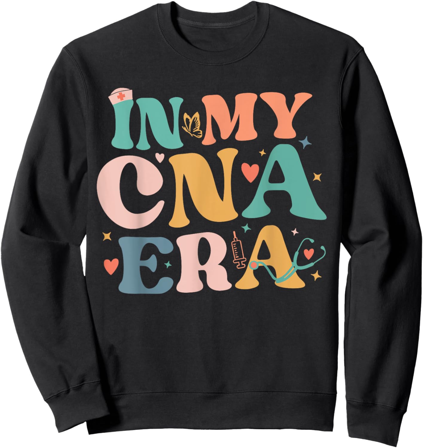 Cna Shirts In My CNA Era Certificated Nursing Assistant Sweatshirt - Sweatshirt | Black