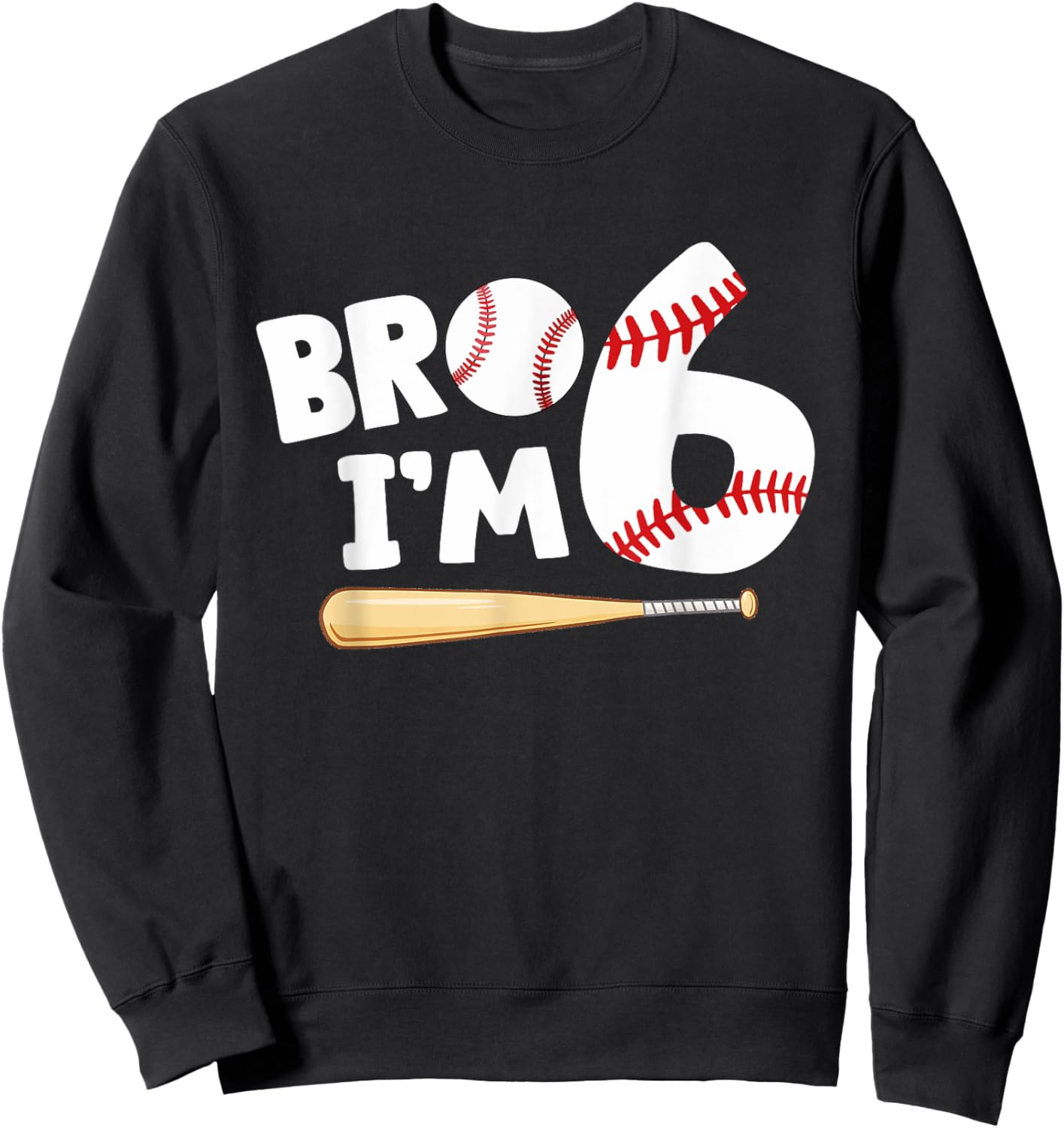 6th Birthday Shirt Boy Bro I'm 6 Year Old Baseball Theme Sweatshirt - Sweatshirt | Black