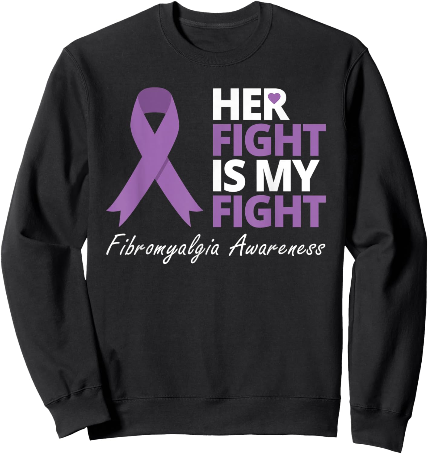 Her Fight Is My Fight T Shirt Fibromyalgia Awareness Ribbon Sweatshirt - Sweatshirt | Black