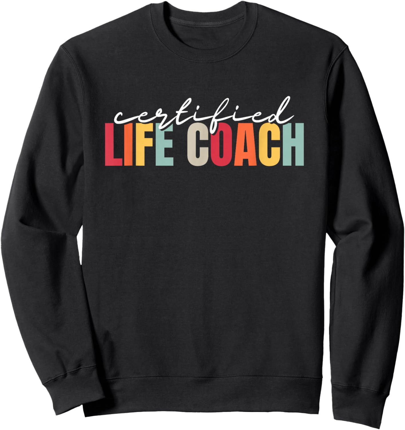 Certified Life Coach Personal Growth Mentor Sweatshirt - Sweatshirt | Black