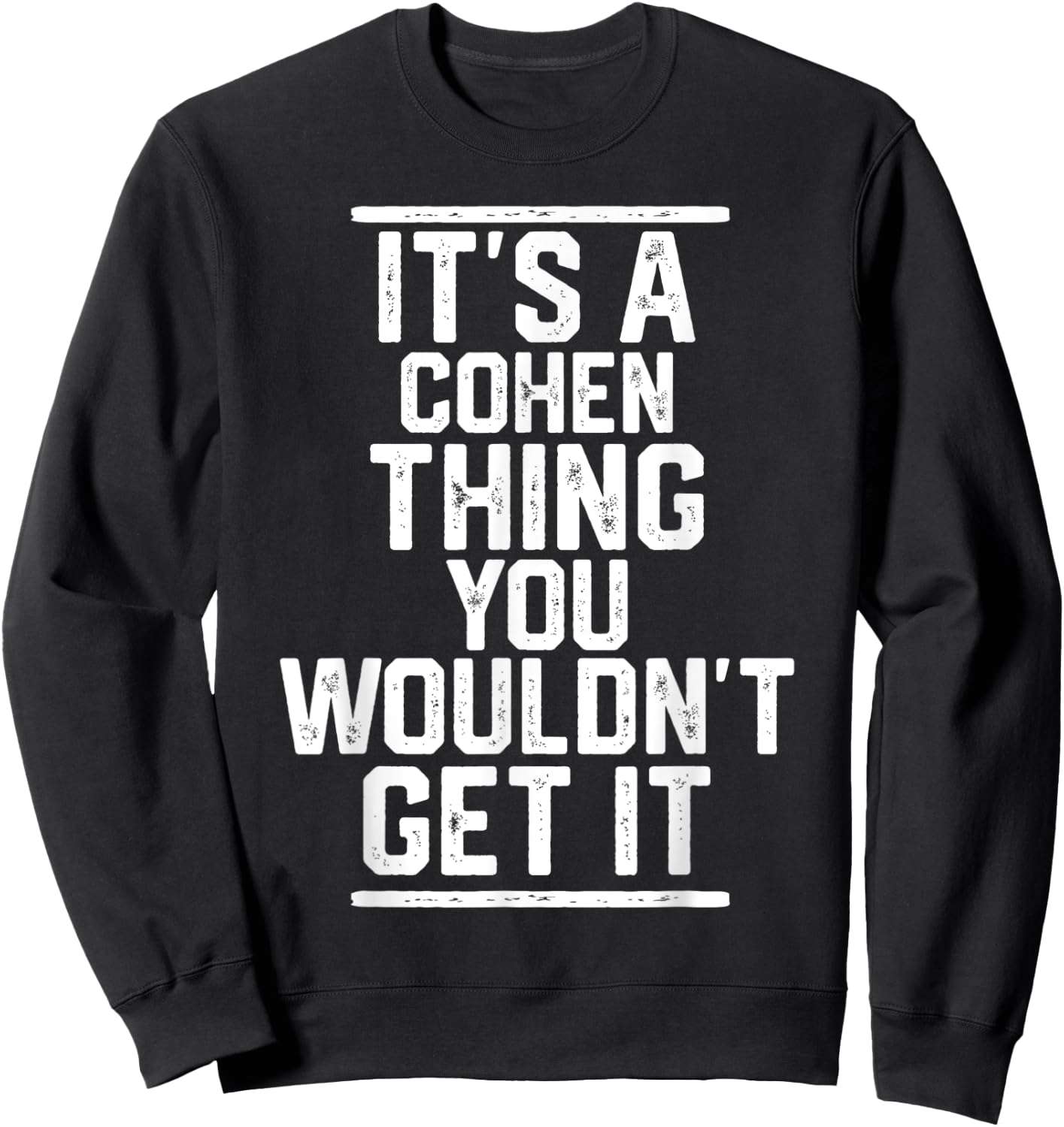 It's a Cohen Thing You Wouldn't Get It - Family Last Name Sweatshirt - Sweatshirt | Black