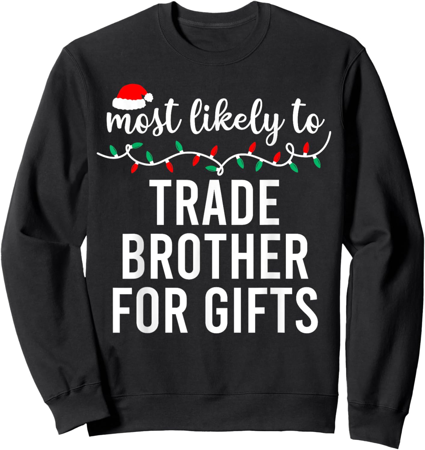 Most Likely to Christmas Shirt Matching Family Pajamas Funny Sweatshirt - Sweatshirt | Black