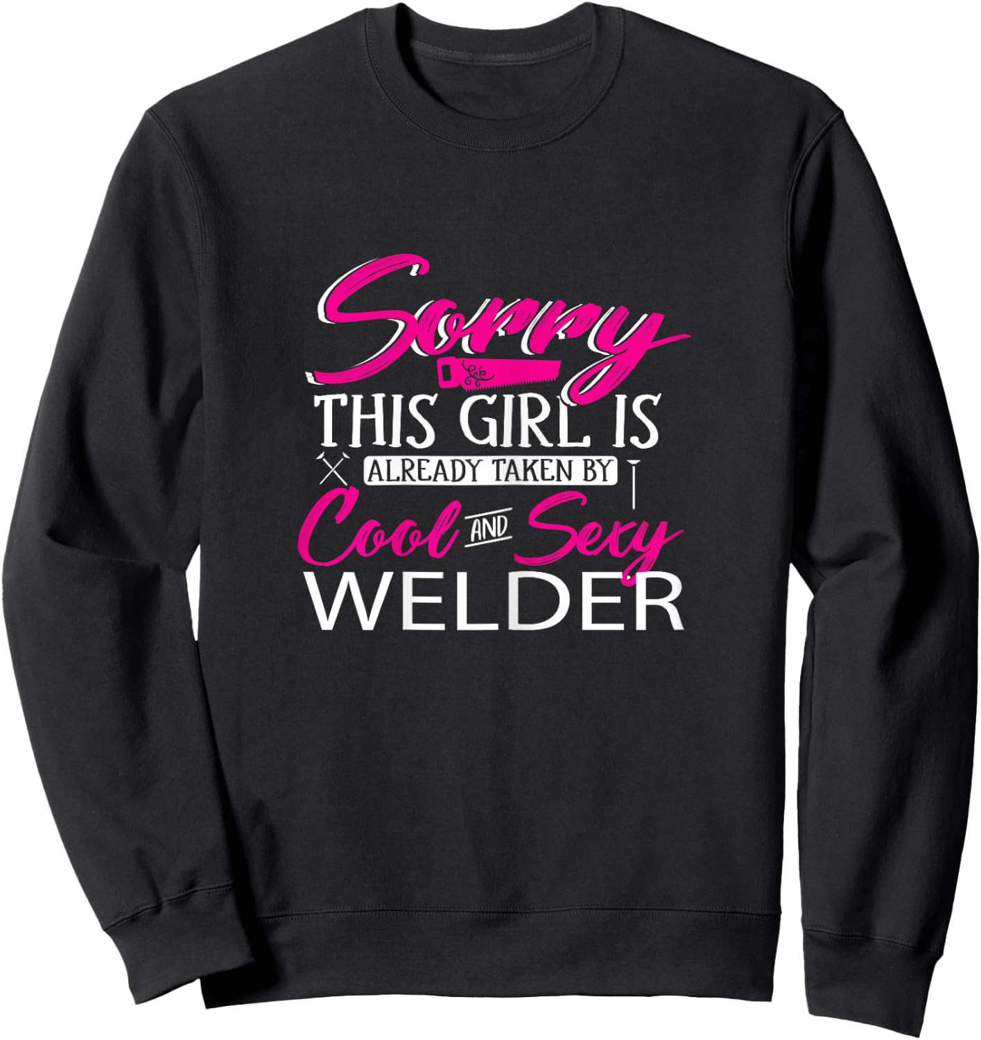 Welder Girlfriend This Girl Is Taken Sweatshirt - Sweatshirt | Black