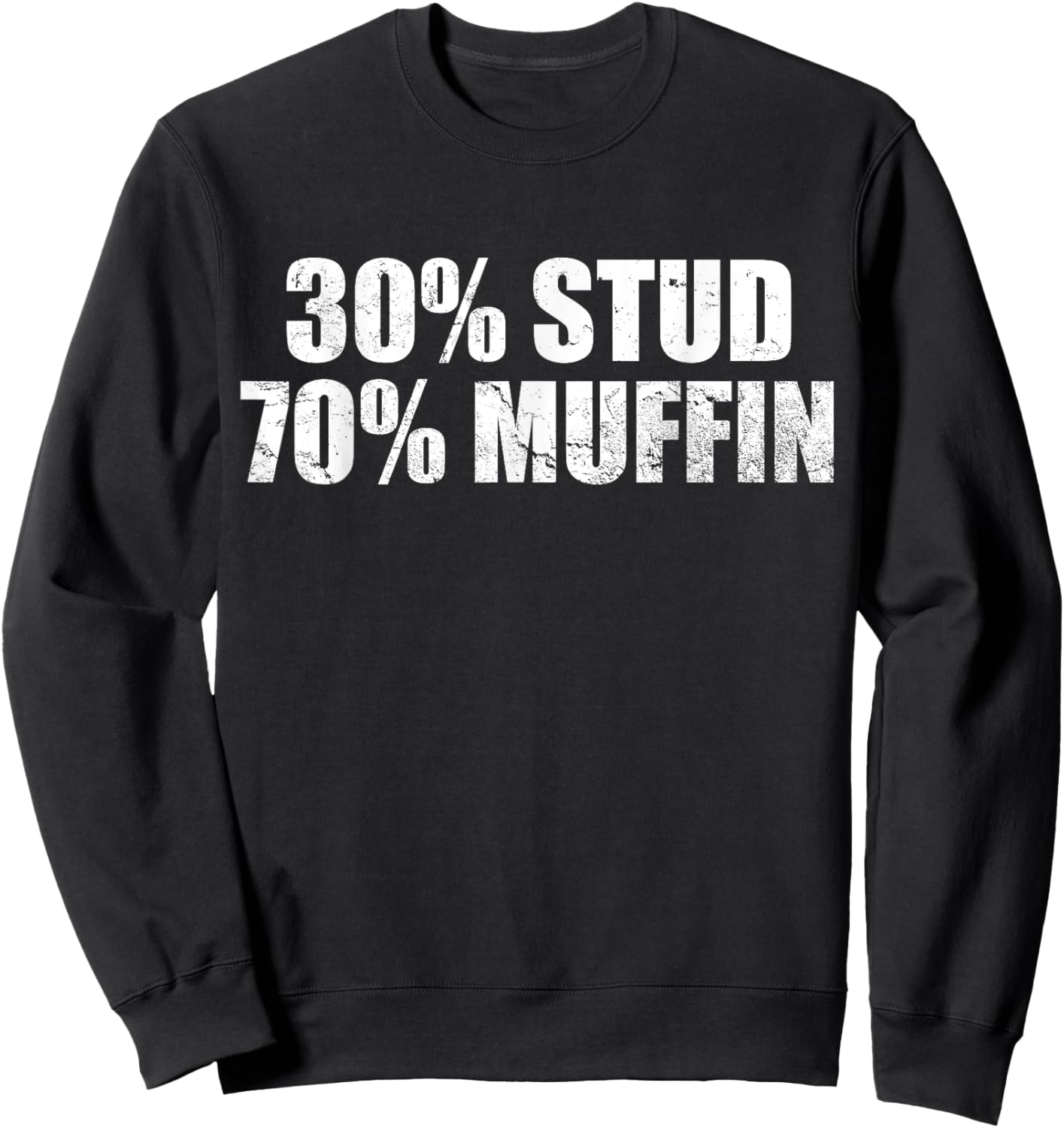 30% Stud 70% Muffin Funny Father's Day Valentines Sweatshirt - Sweatshirt | Black