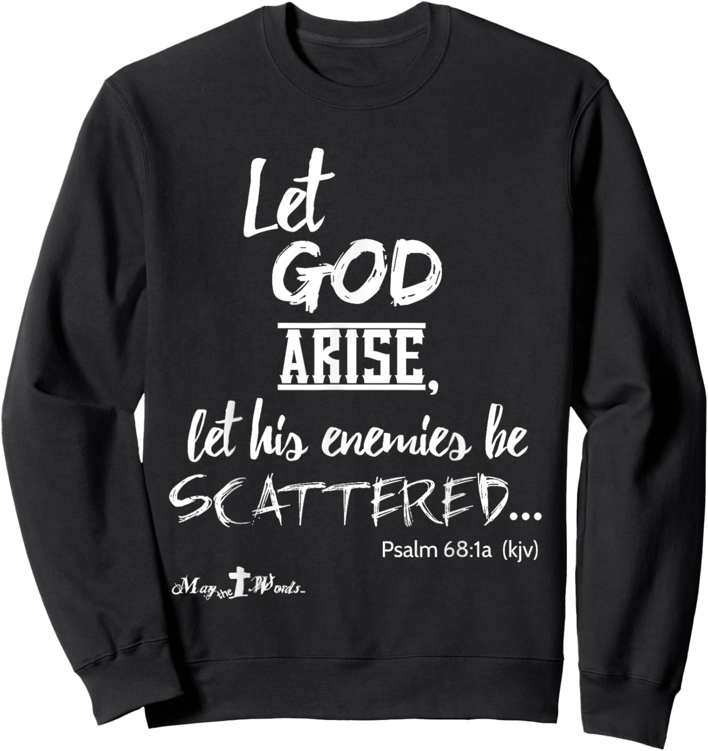 Let God Arise Psalm 68:1 #hope #Jesus Christian Sweatshirt - Sweatshirt | Black