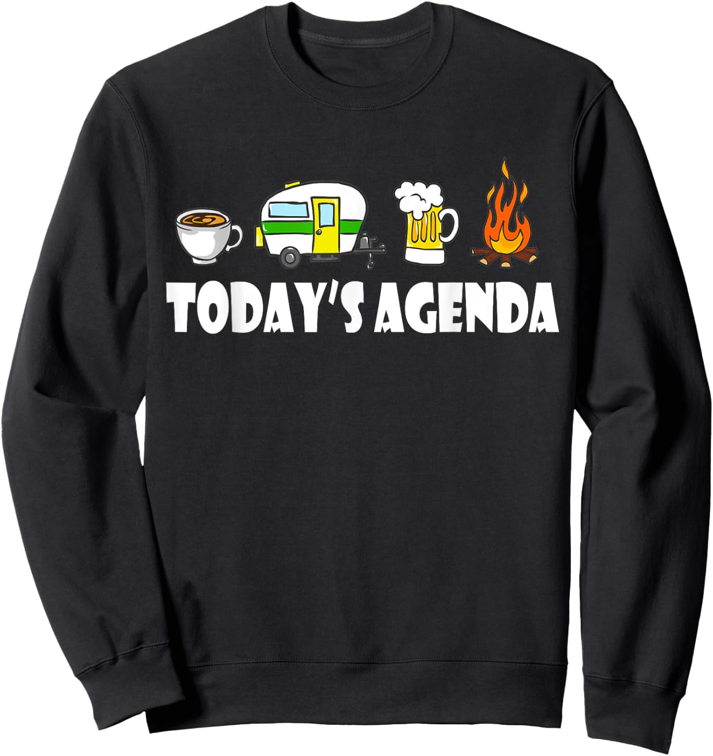 Today's Agenda Camping Coffee Pop Up Camper Beer Campfire Sweatshirt - Sweatshirt | Black