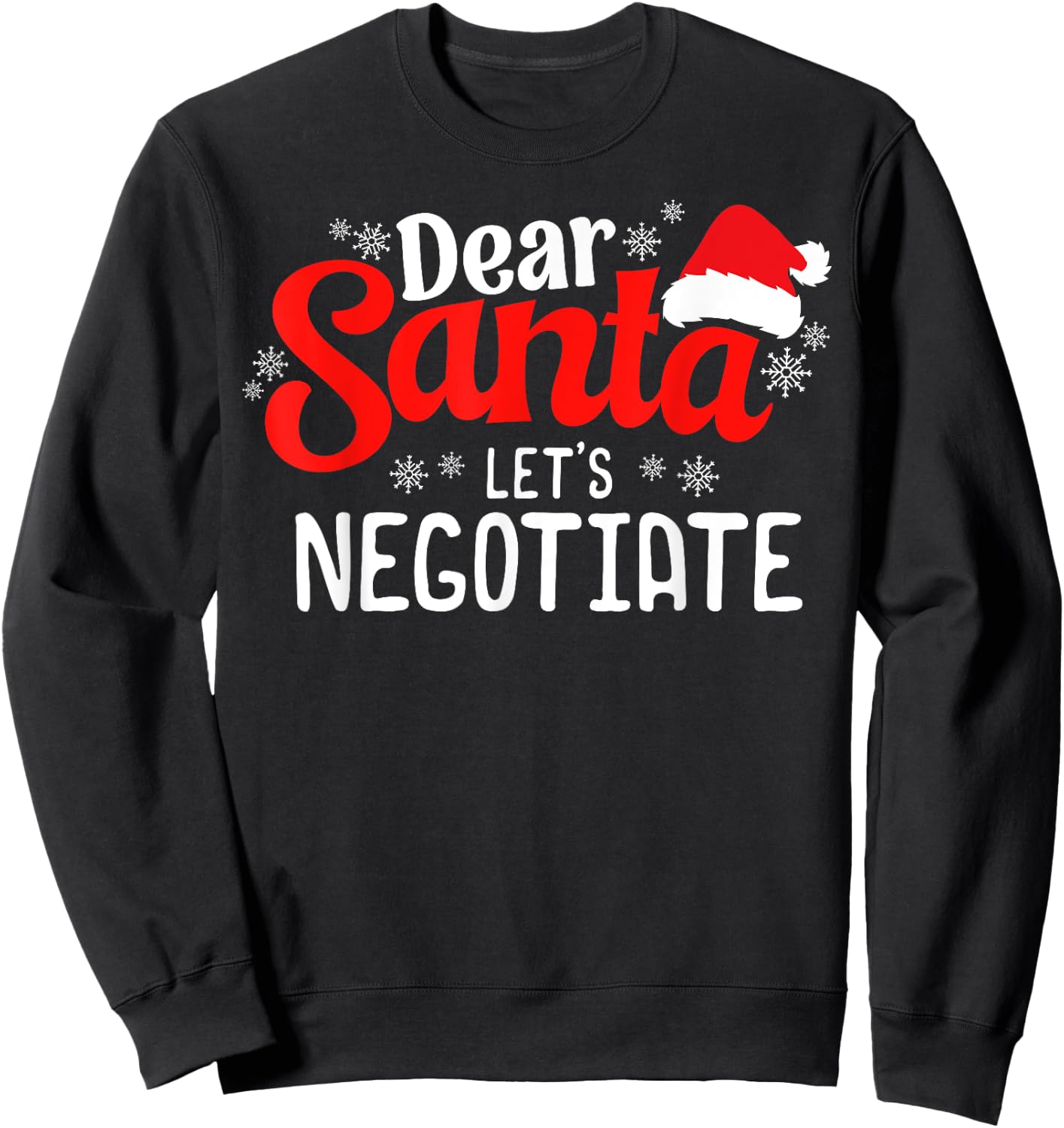 Dear Santa Let's Negotiate Funny Christmas Sarcastic Humor Sweatshirt - Sweatshirt | Black