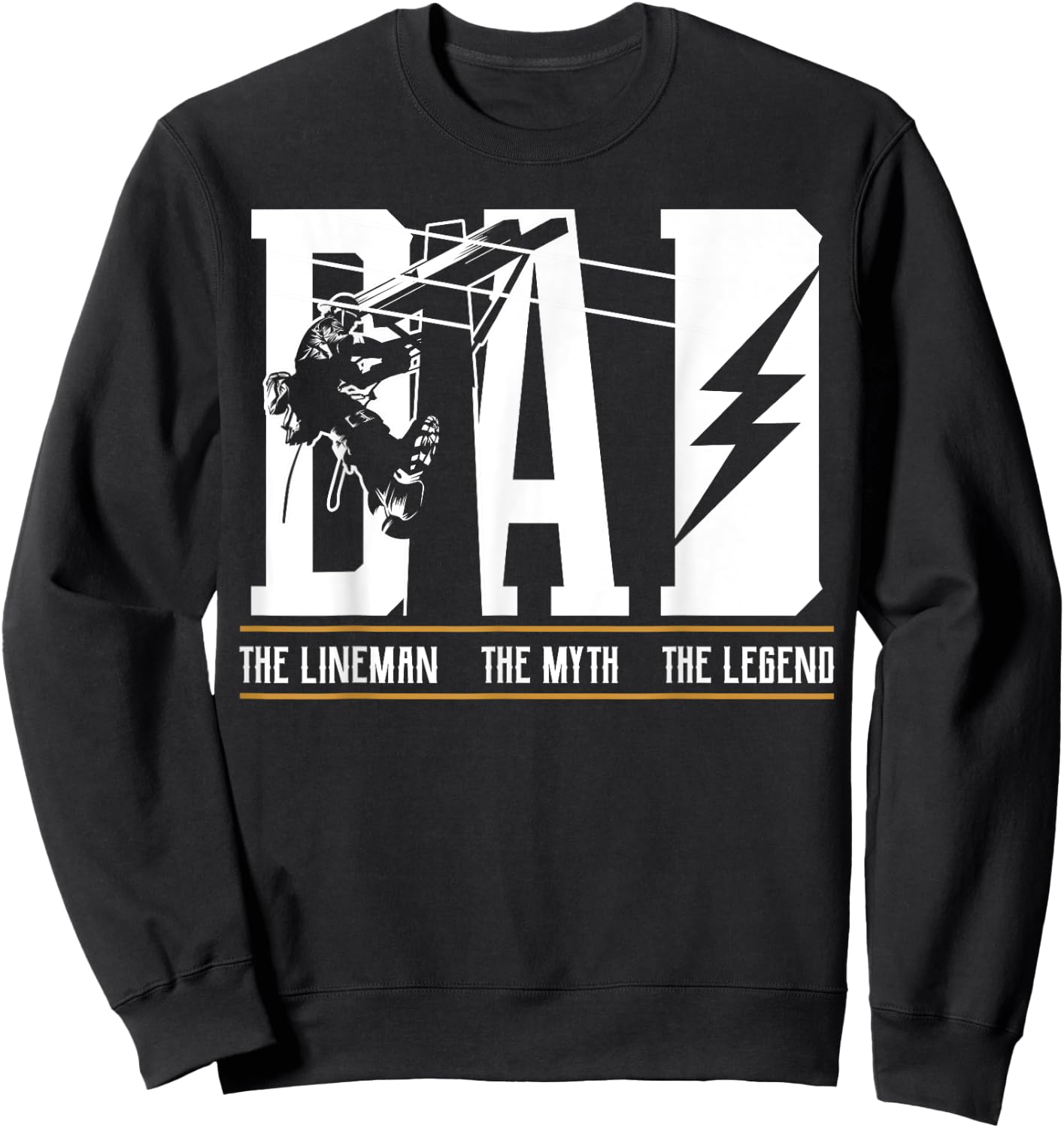 The Myth The Legend Dad The Lineman, Fun Gift 4 Fathers Sweatshirt - Sweatshirt | Black
