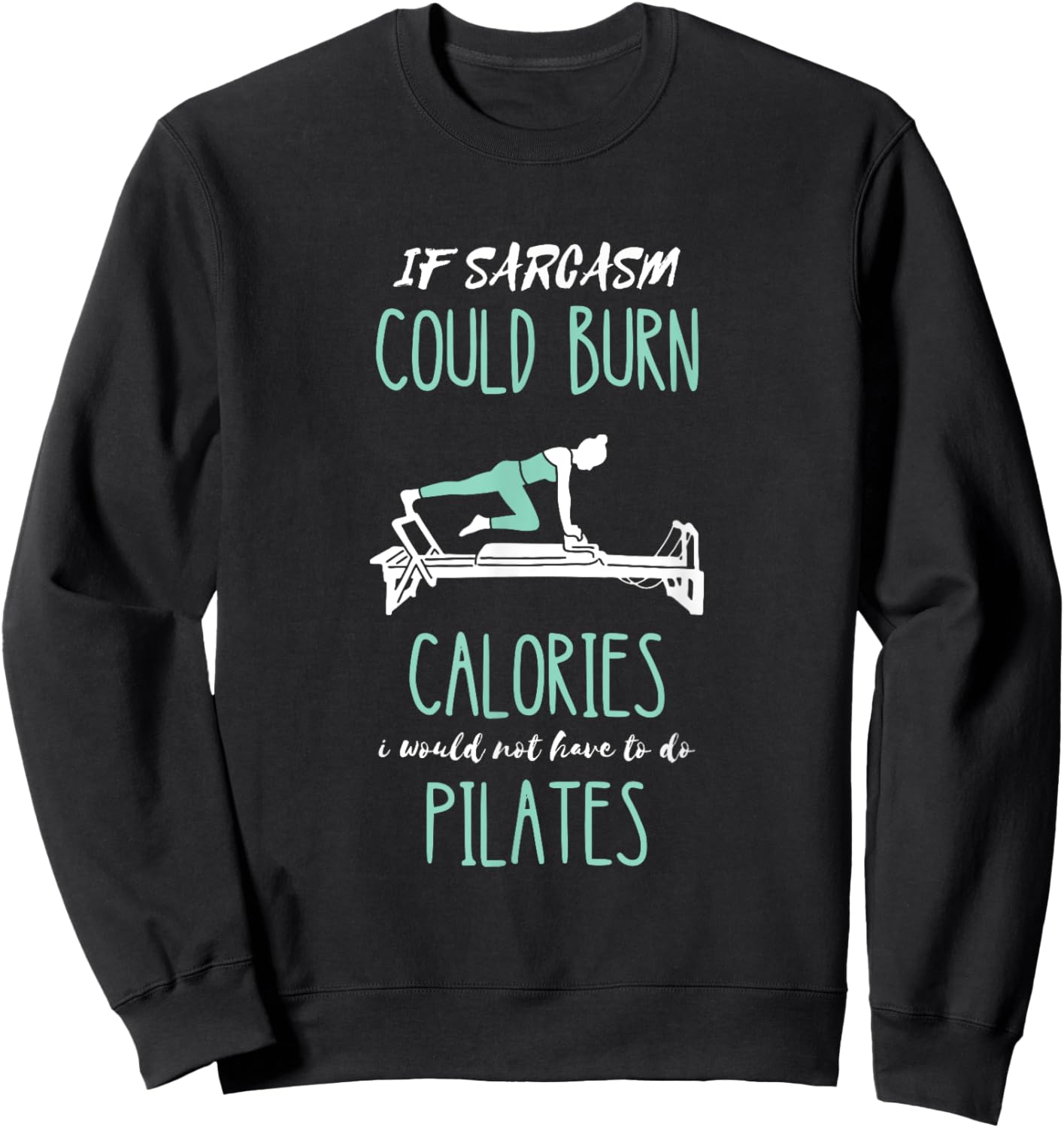 Sarcasm Pilates Fitness Instructor Workout Sweatshirt - Sweatshirt | Black