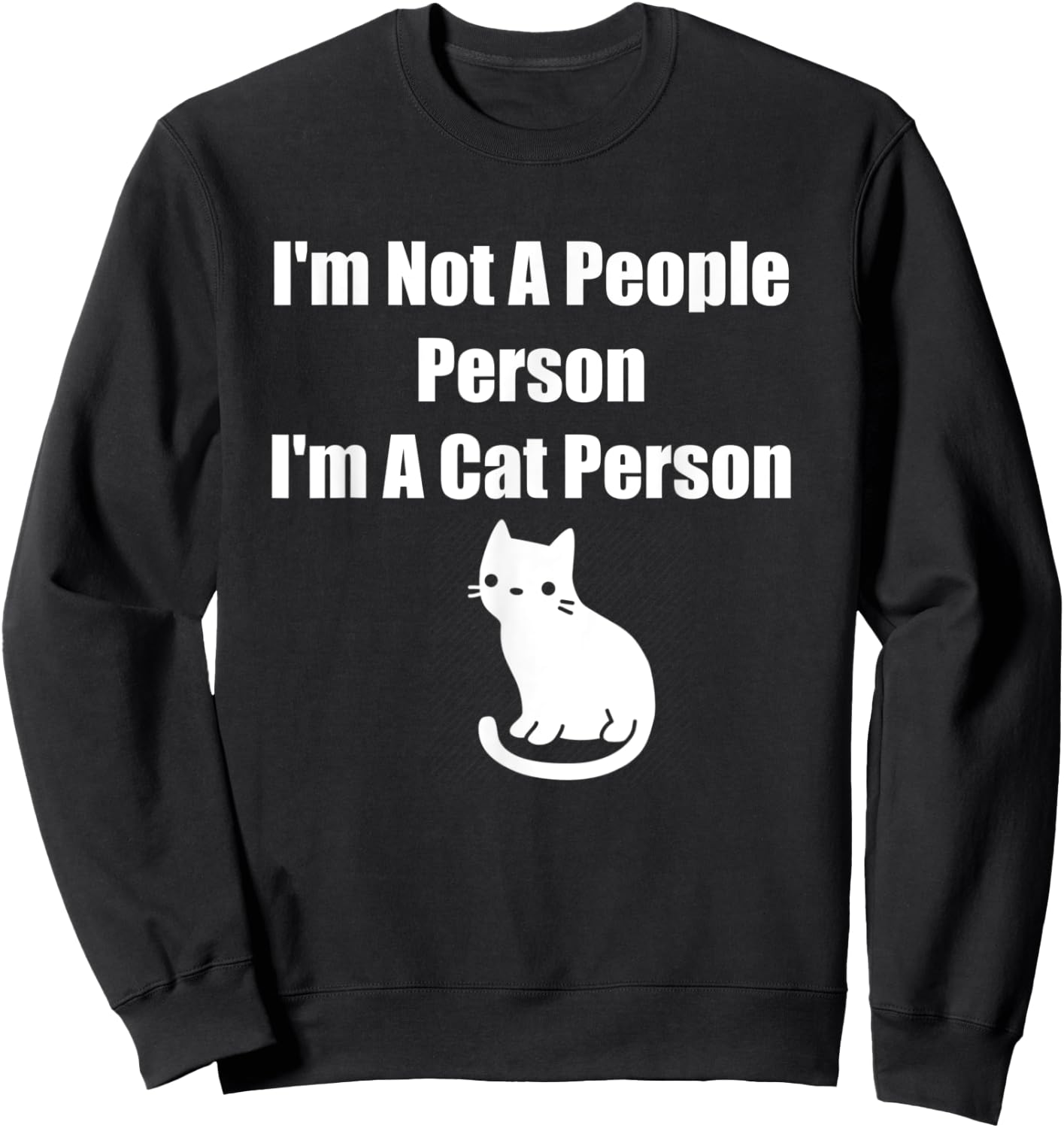 I'm Not A People Person I'm A Cat Person Sweatshirt - Sweatshirt | Black