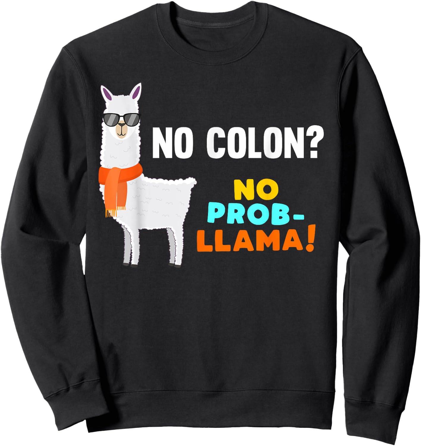 No Prob-Llama Colon Removal Colectomy Surgery Survivor Gifts Sweatshirt - Sweatshirt | Black