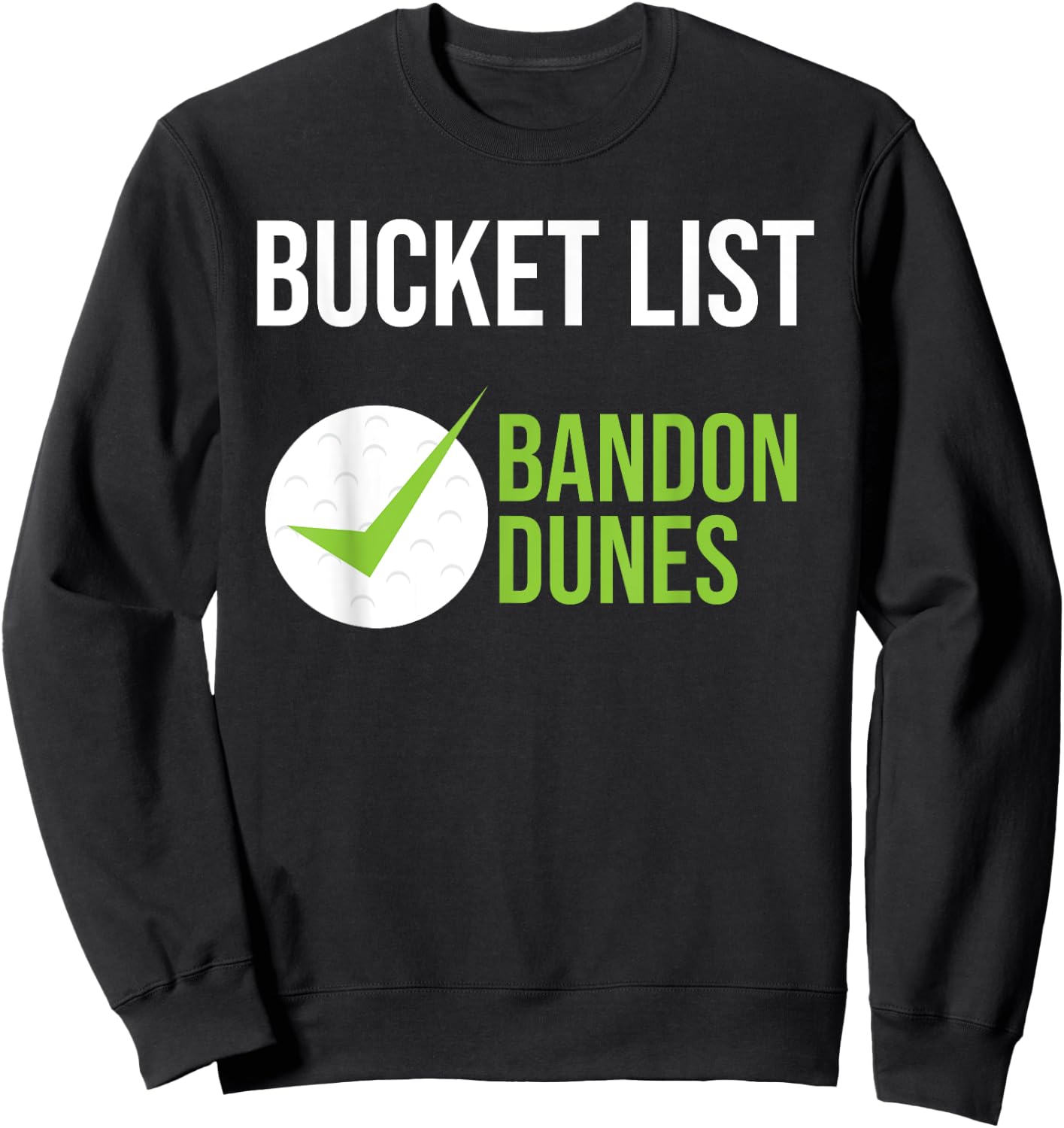 NiffTees - Bucket List Golf Fanatic Shirts Bandon Dun Sweatshirt - Sweatshirt | Black