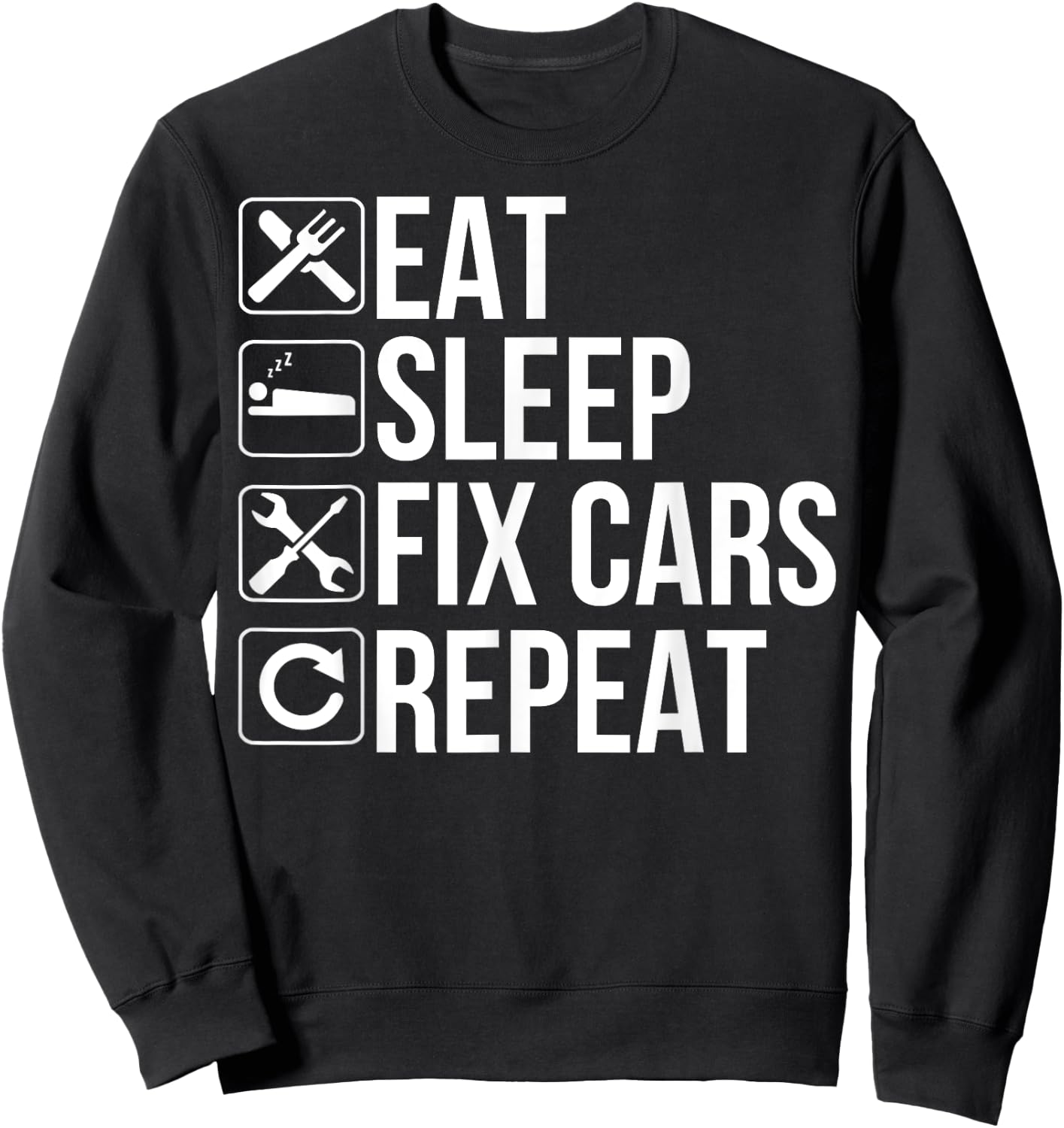Car Mechanic Funny - Eat Sleep Fix Cars Repeat Sweatshirt - Sweatshirt | Black