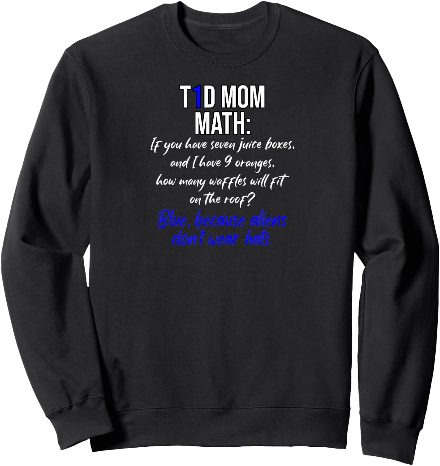 Funny T1D Mom Math and insulin dosing calculations Sweatshirt - Sweatshirt | Black