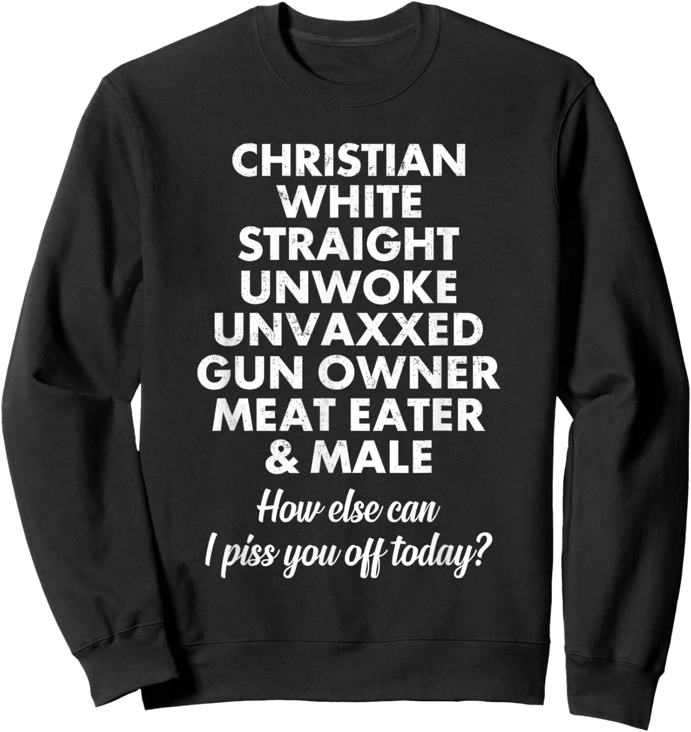 Christian White Straight Unwoke Unvaxxed Funny Sweatshirt - Sweatshirt | Black