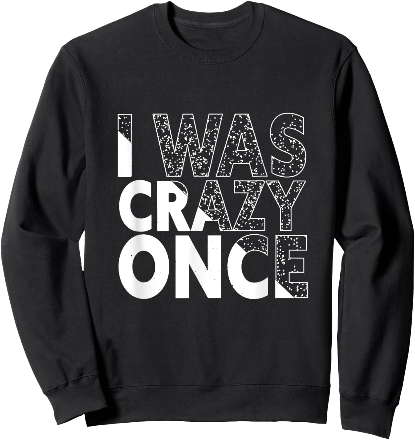 I Was Crazy Once Funny Quote Shirt Retro Style Sweatshirt - Sweatshirt | Black