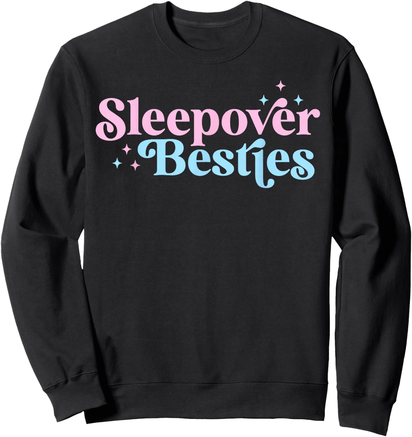 Sleepover Besties Slumber Squad Besties Girls Birthday Party Sweatshirt - Sweatshirt | Black