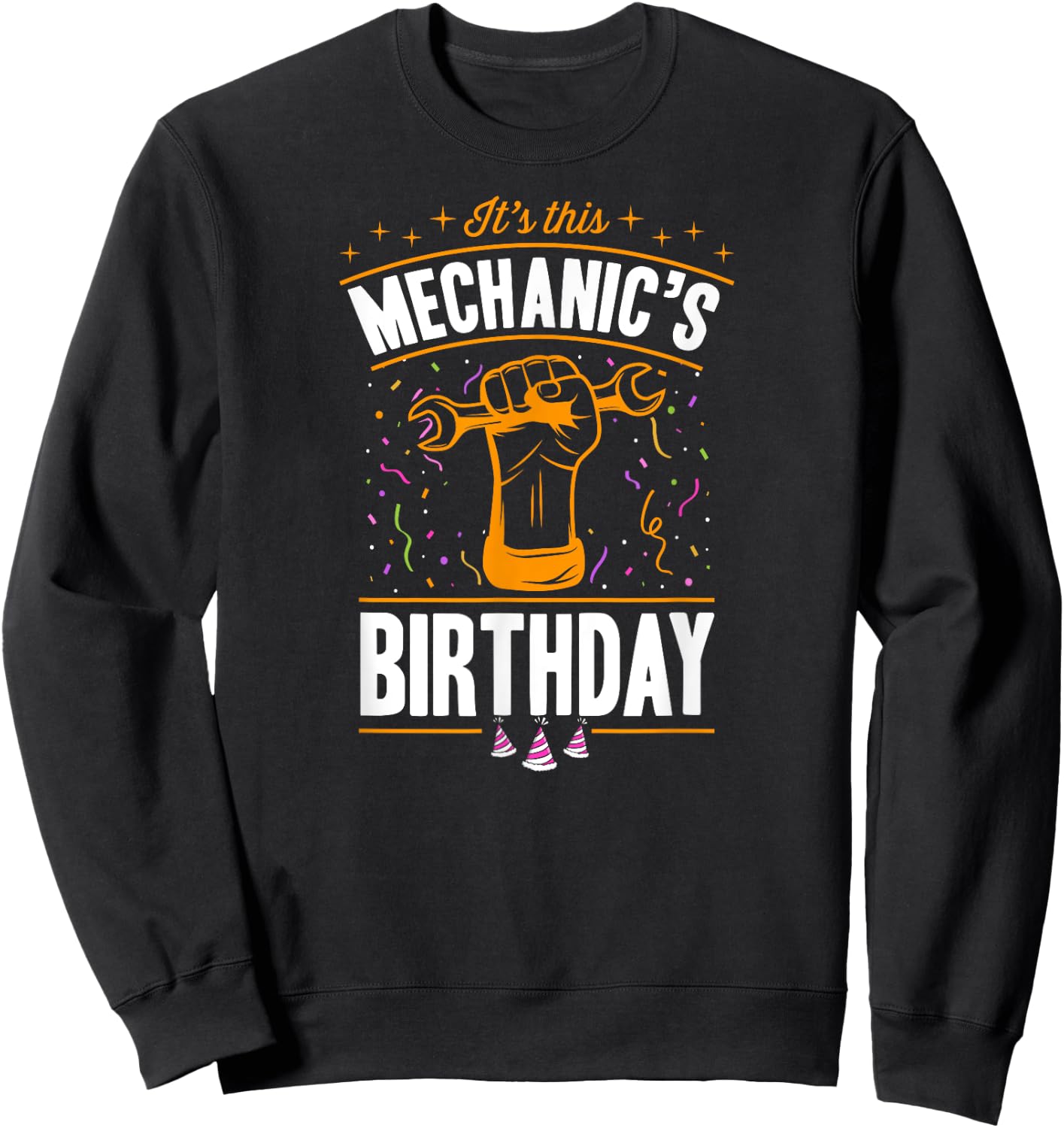 It's This Mechanic's Birthday Mechanic Birthday Party Supply Sweatshirt - Sweatshirt | Black
