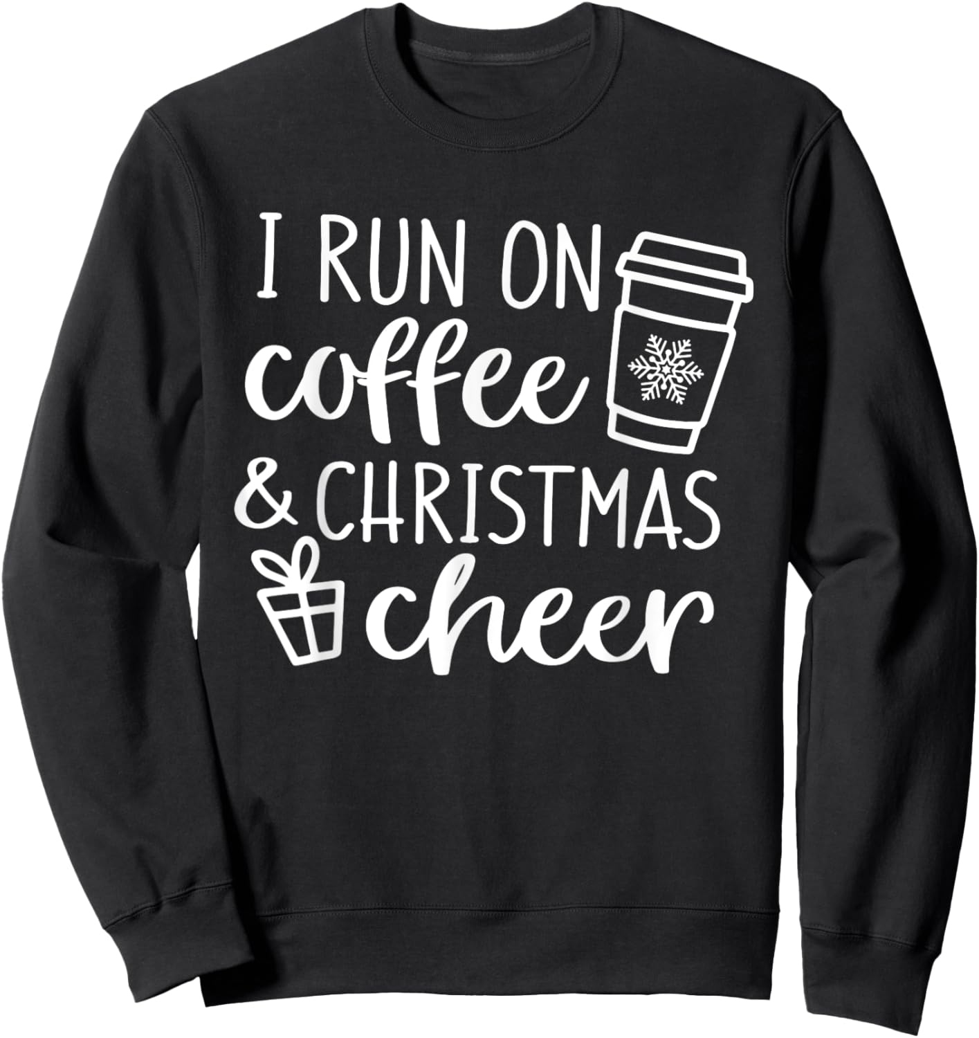 I Run On Coffee And Christmas Cheer Sweatshirt - Sweatshirt | Black