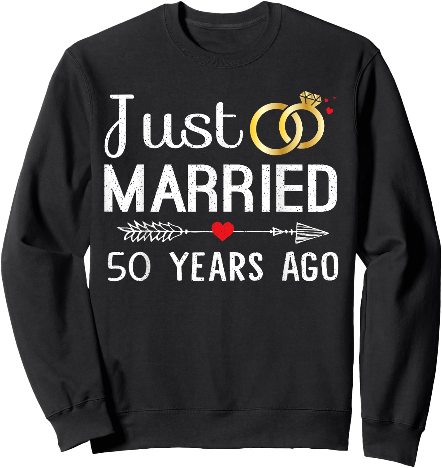 Just Married 50 Years Ago 50th Anniversary Gift Couple Sweatshirt - Sweatshirt | Black