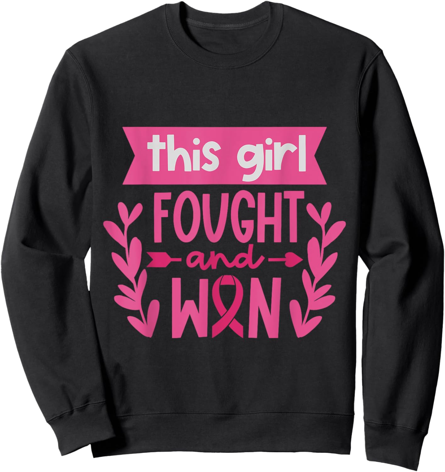 This Girl Fought and Won Breast Cancer Awareness Pink Ribbon Sweatshirt - Sweatshirt | Black