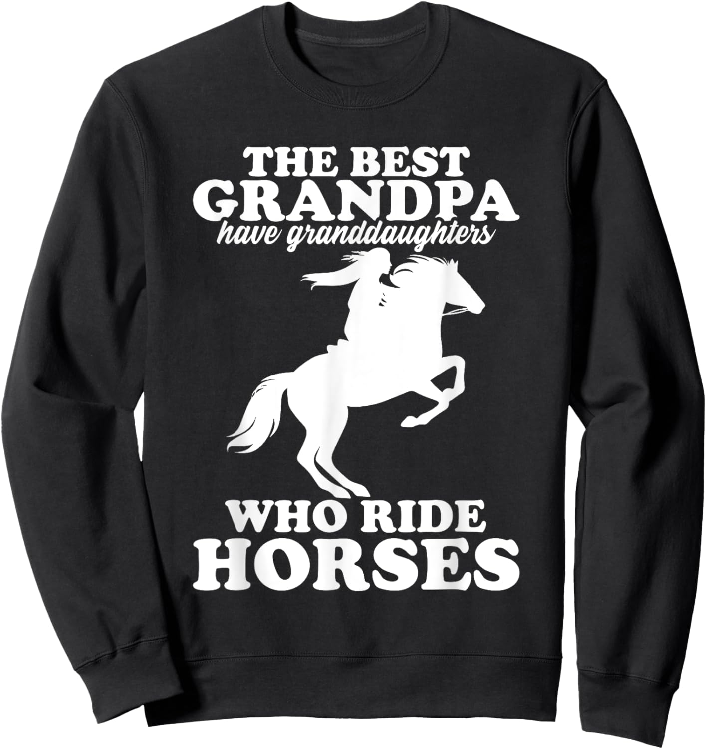 The Best Grandpa Have Granddaughters Who Ride Horses Sweatshirt - Sweatshirt | Black