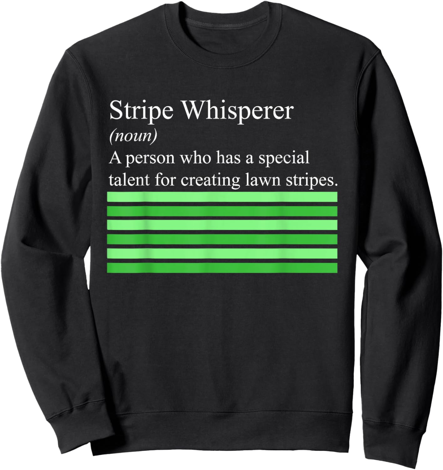 Stripe Whisperer Funny Lawn Mower Stripes Garden Mow Lovers Sweatshirt - Sweatshirt | Black