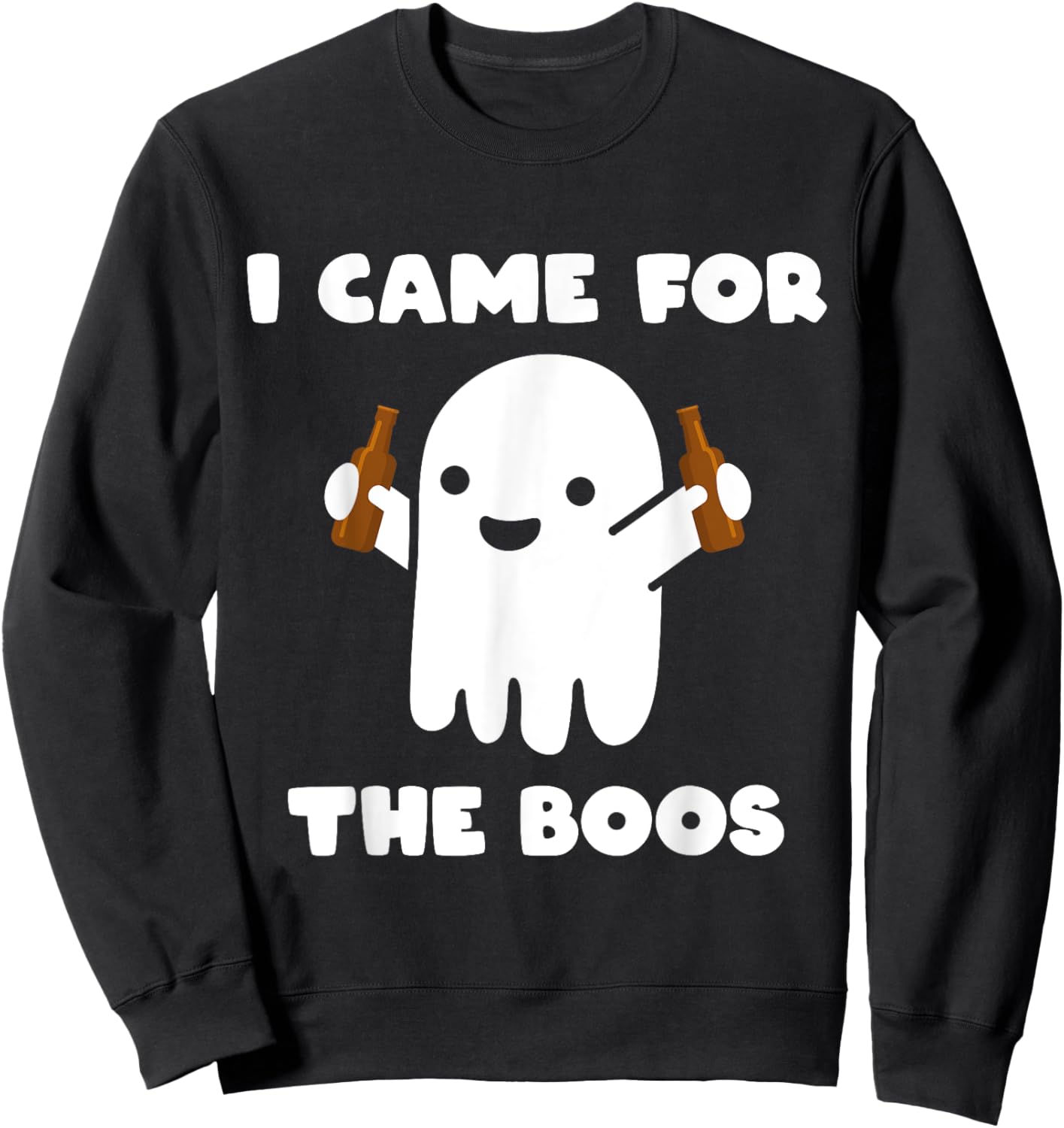 I Came For The Boos Ghost Humour Funny Halloween Costume Sweatshirt - Sweatshirt | Black