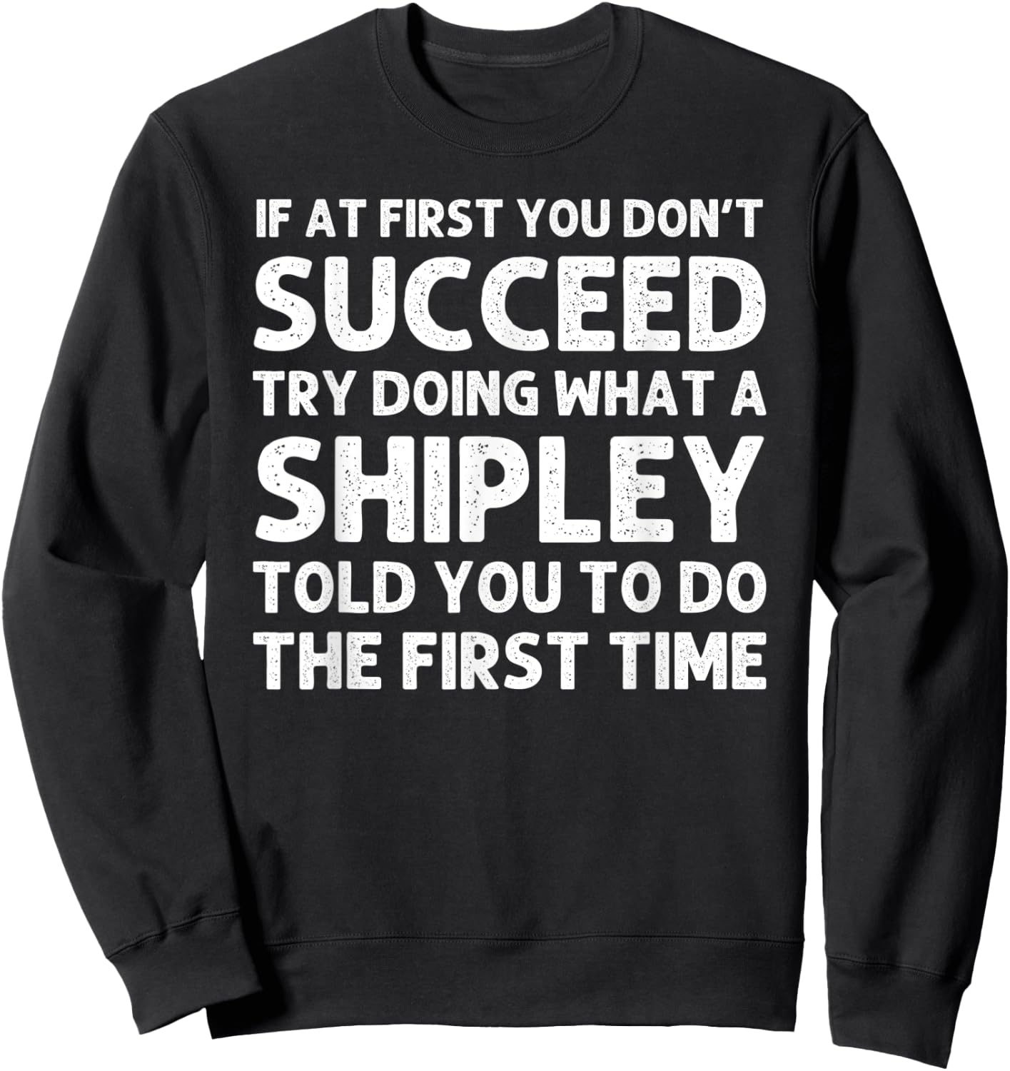 SHIPLEY Funny Surname Family Tree Birthday Reunion Idea Sweatshirt - Sweatshirt | Black