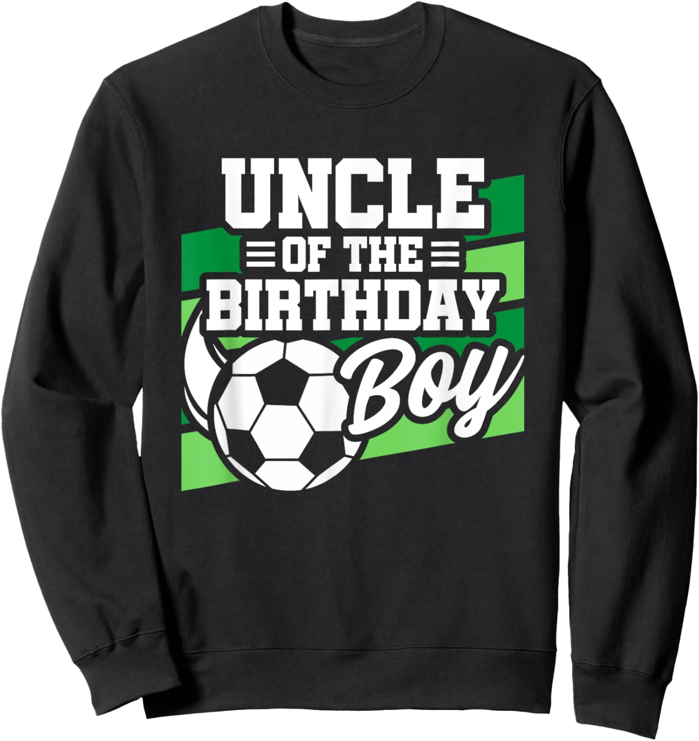 Soccer Birthday - Birthday Uncle - Boys Soccer Birthday Sweatshirt - Sweatshirt | Black