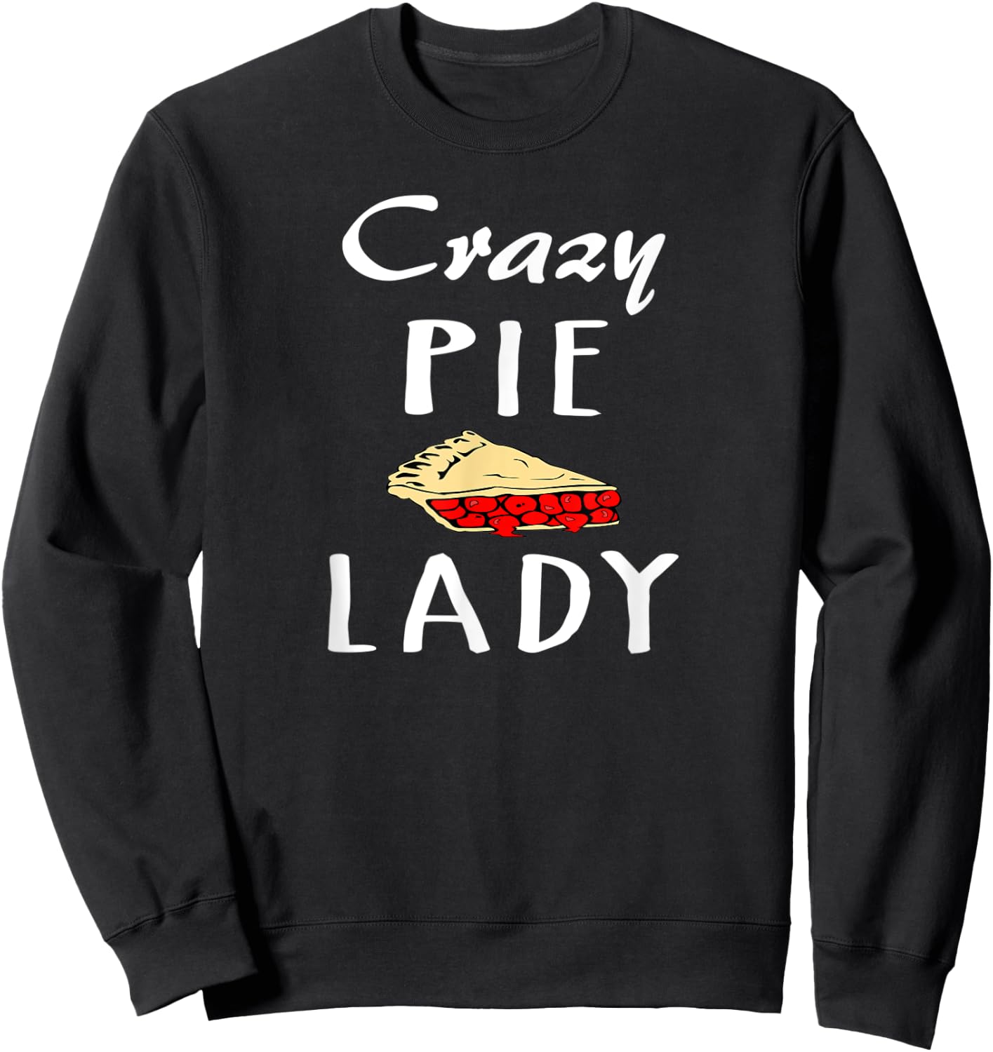 Crazy Pie Lady - Baking Sweatshirt - Sweatshirt | Black