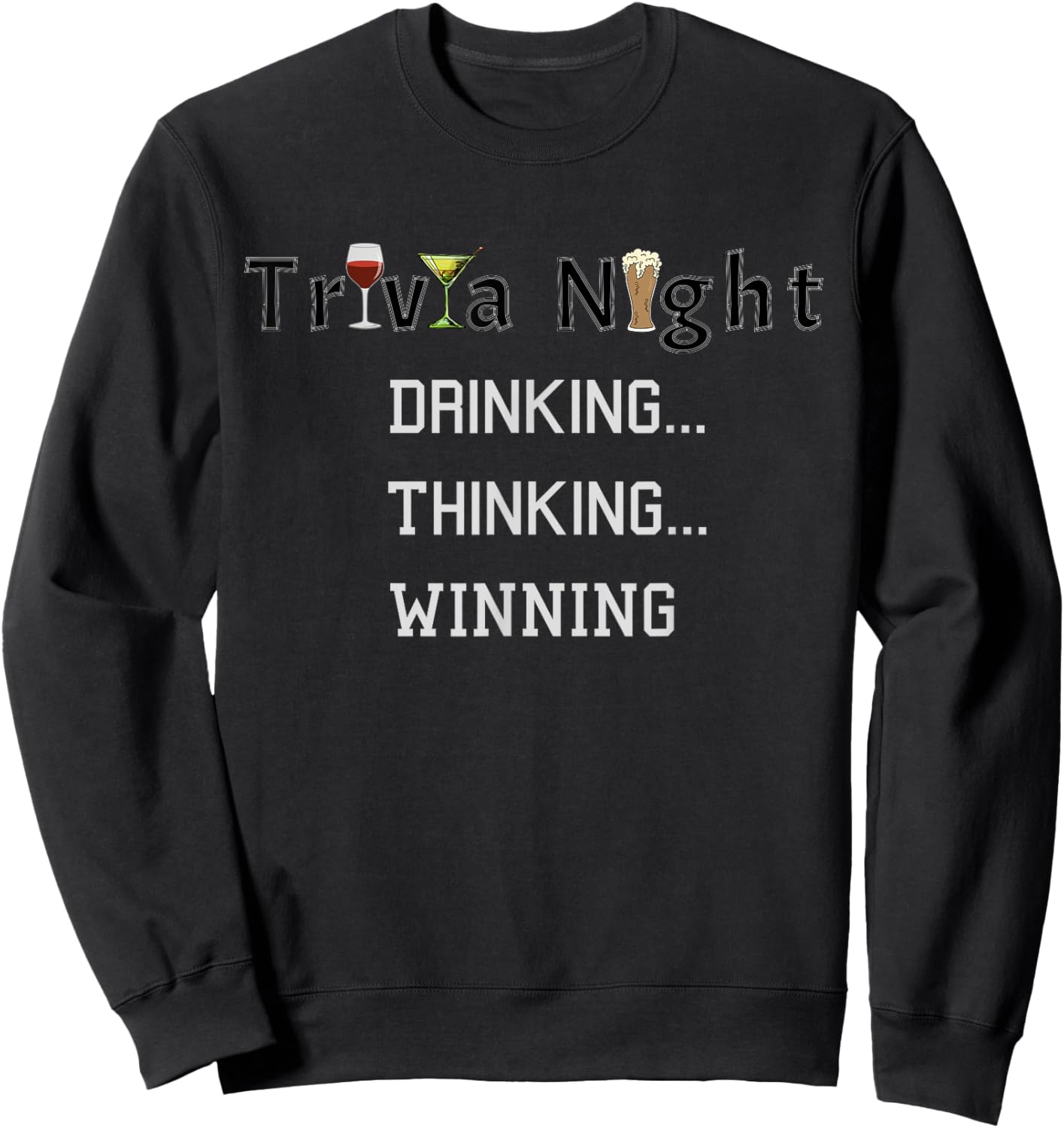 Funny Trivia Night Gift Drinking Thinking and Winning Sweatshirt - Sweatshirt | Black