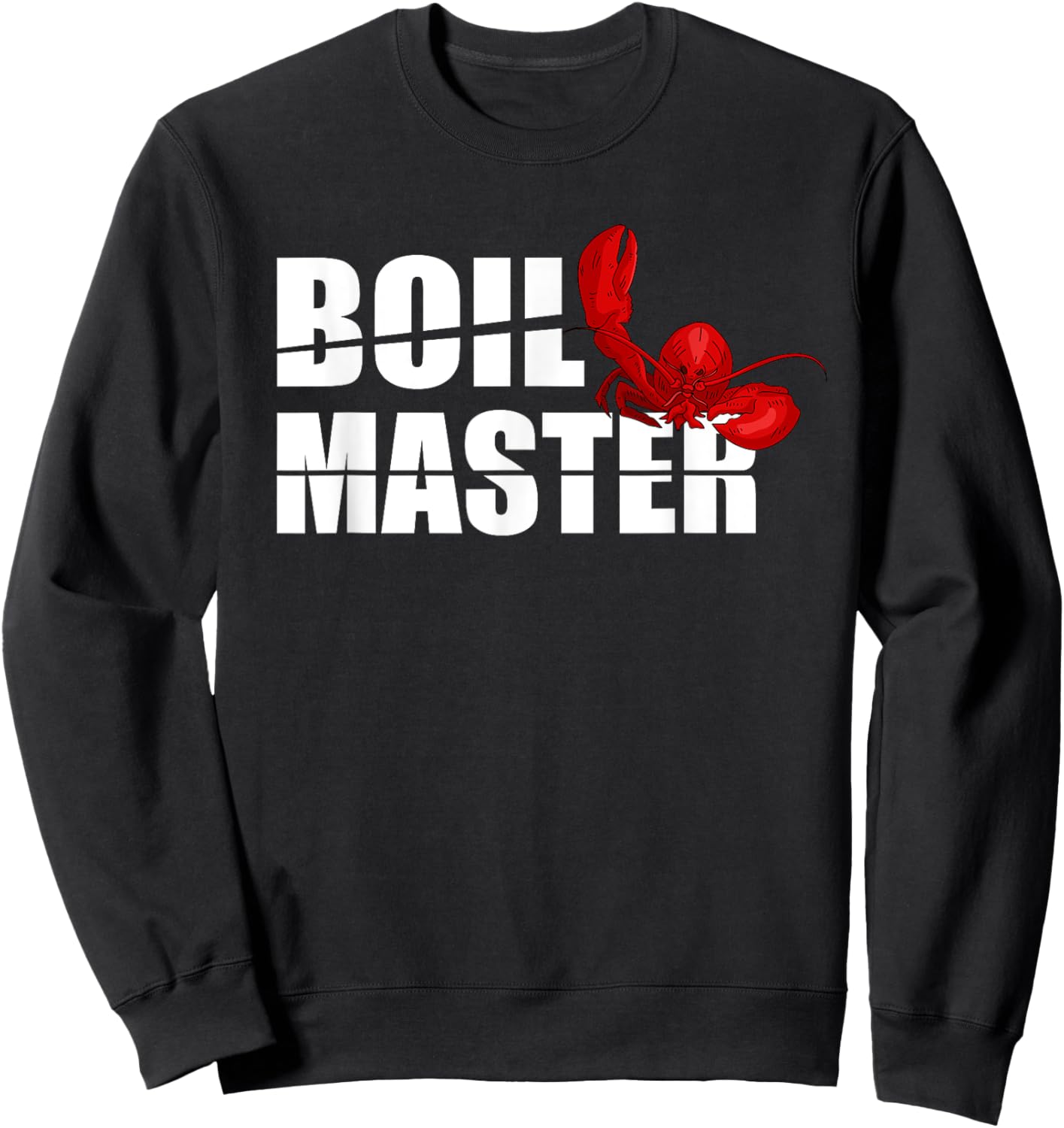 Crawfish Boil Master Funny Crayfish Party Crawfish King Sweatshirt - Sweatshirt | Black