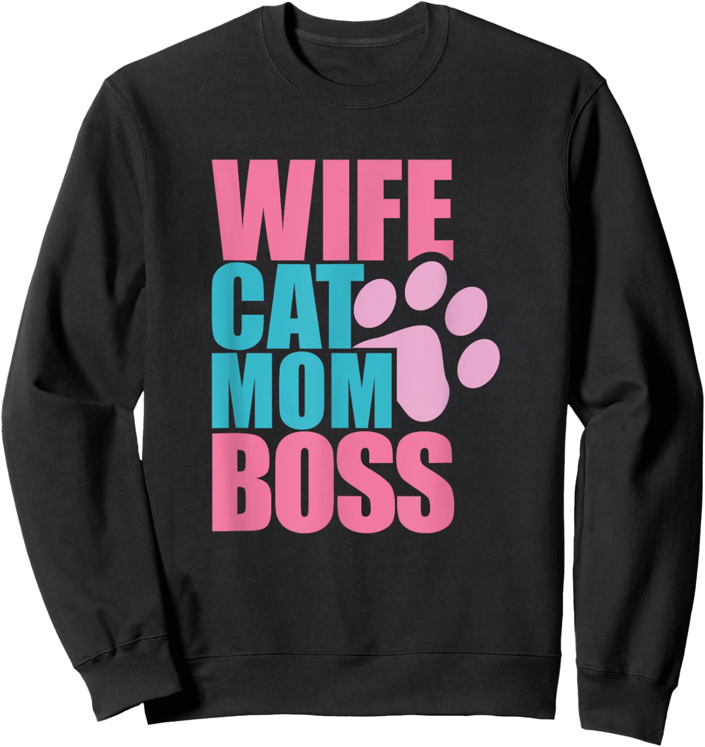 Cat Mom Shirt Funny Mothers Gift Kitty Lovers Wife Boss Sweatshirt - Sweatshirt | Black