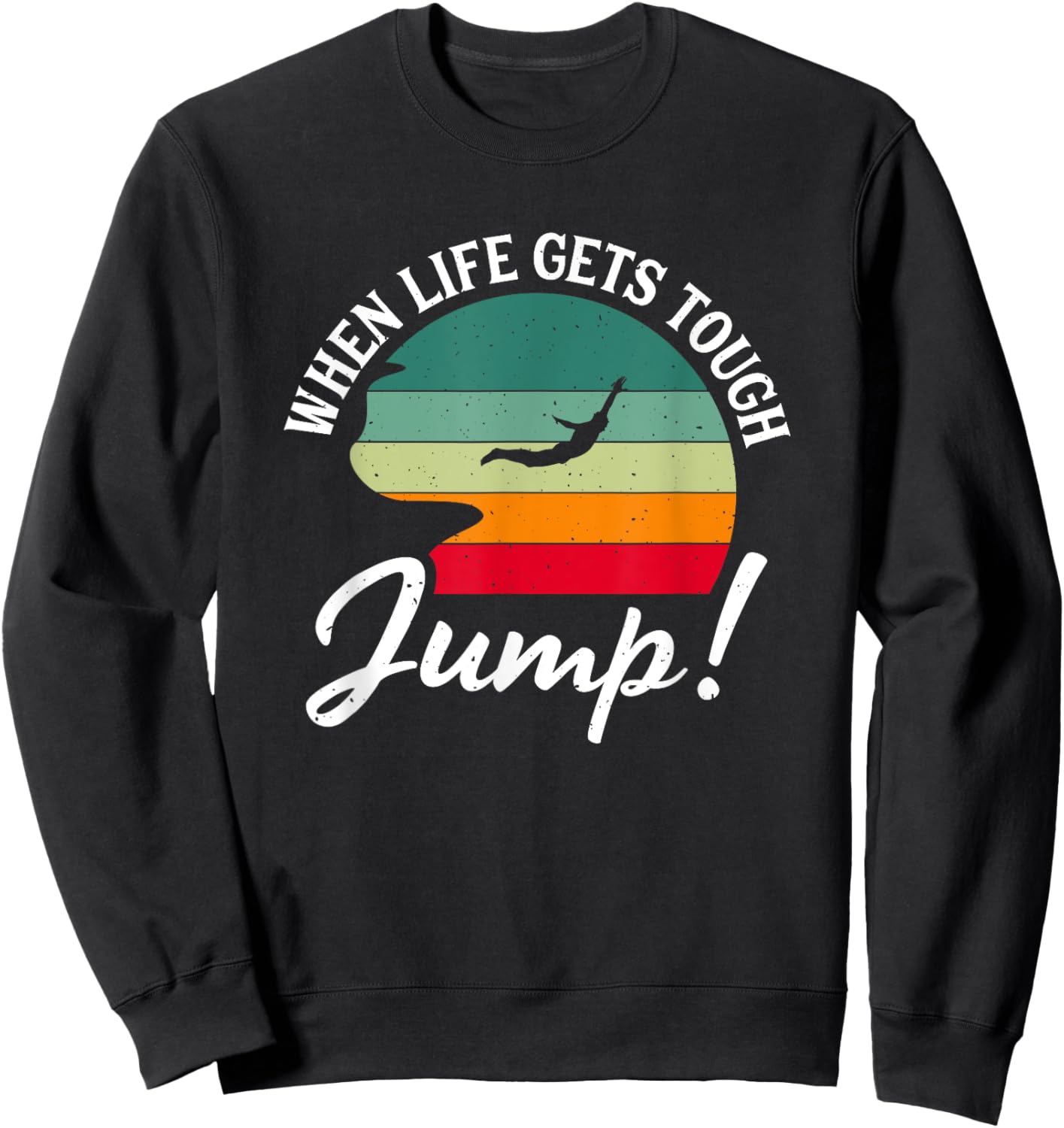 Life Tough Jump Extreme Jumping Cliff Diver Cliff Diving Sweatshirt - Sweatshirt | Black