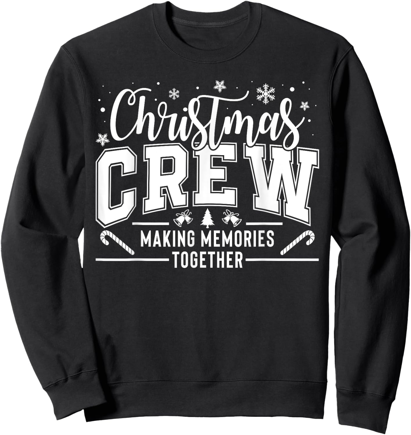 Christmas Crew Funny Family Pajama Making Memories Together Sweatshirt - Sweatshirt | Black