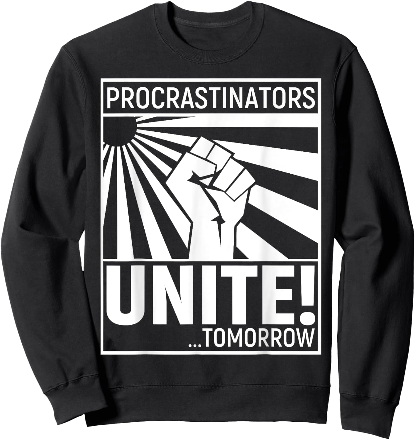Procrastinators Unite Tomorrow Sweatshirt - Sweatshirt | Black