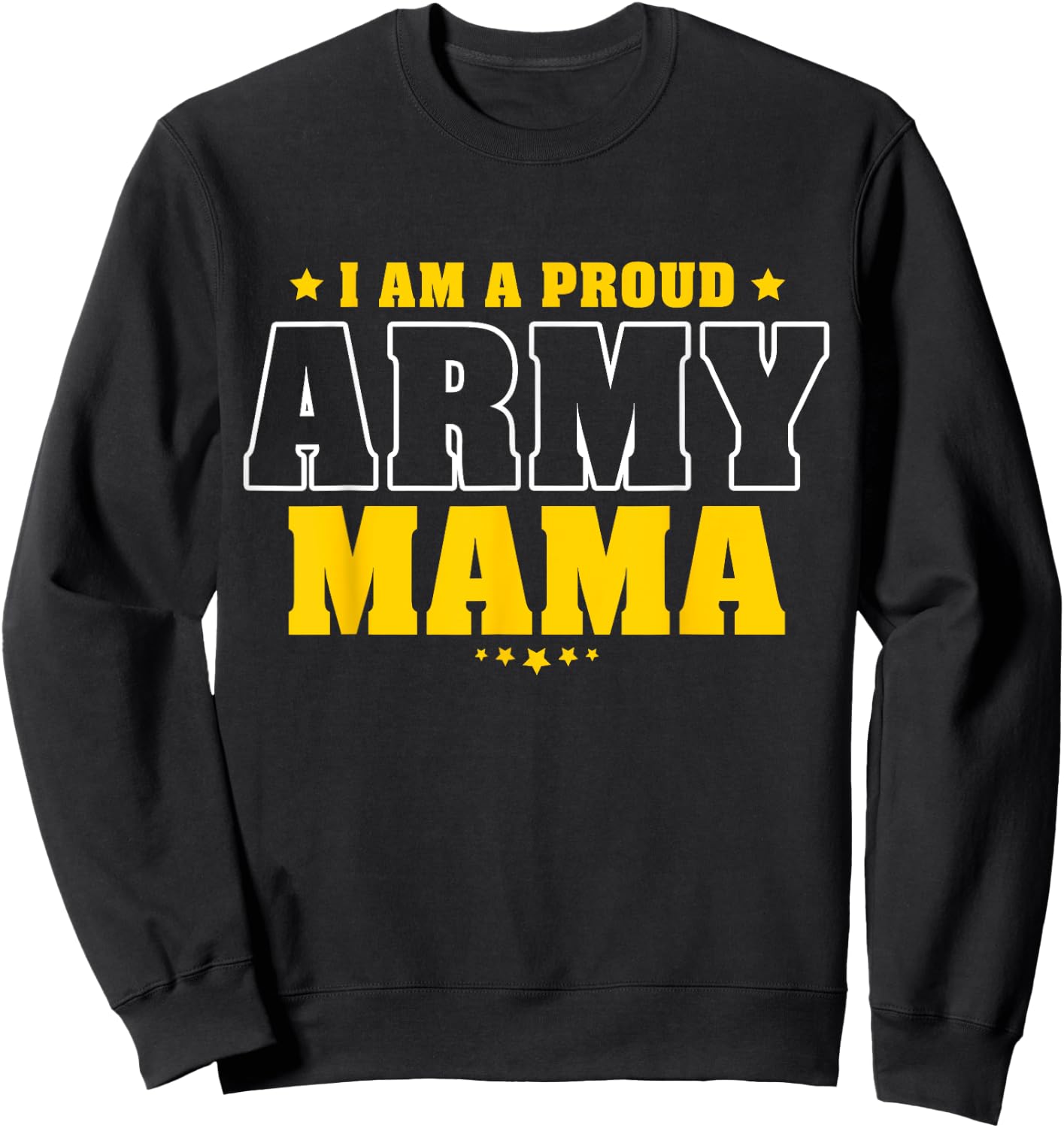 I Am A Proud Army Mama Patriotic Pride Military Mother Men Sweatshirt - Sweatshirt | Black