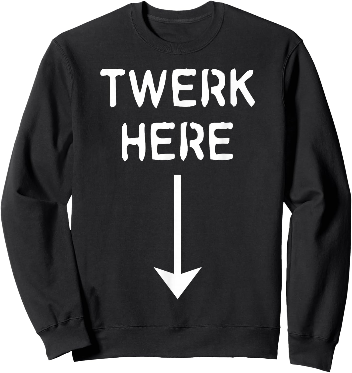 Twerk Here Sweatshirt - Sweatshirt | Black
