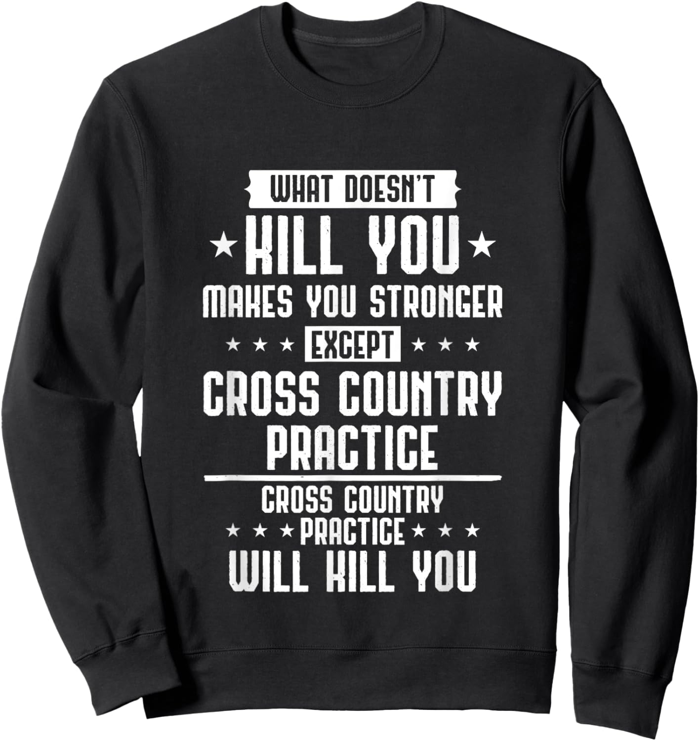 Cross Country Practice Will Kill You Funny Running XC Runner Sweatshirt - Sweatshirt | Black