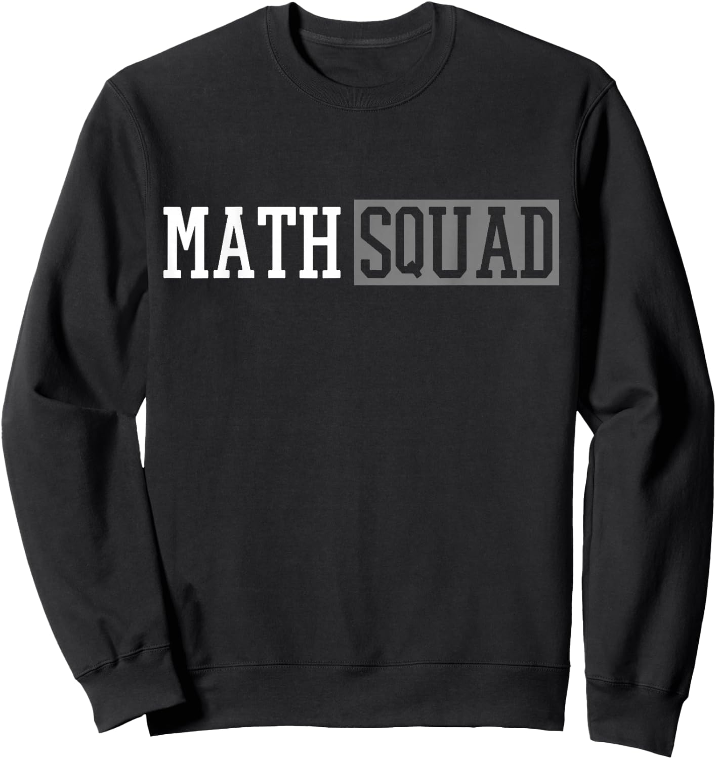Math Squad Teacher Student School Gift Sweatshirt - Sweatshirt | Black