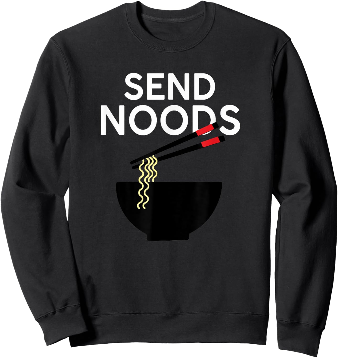Give Me Noods Meme funny Gifts Sweatshirt - Sweatshirt | Black