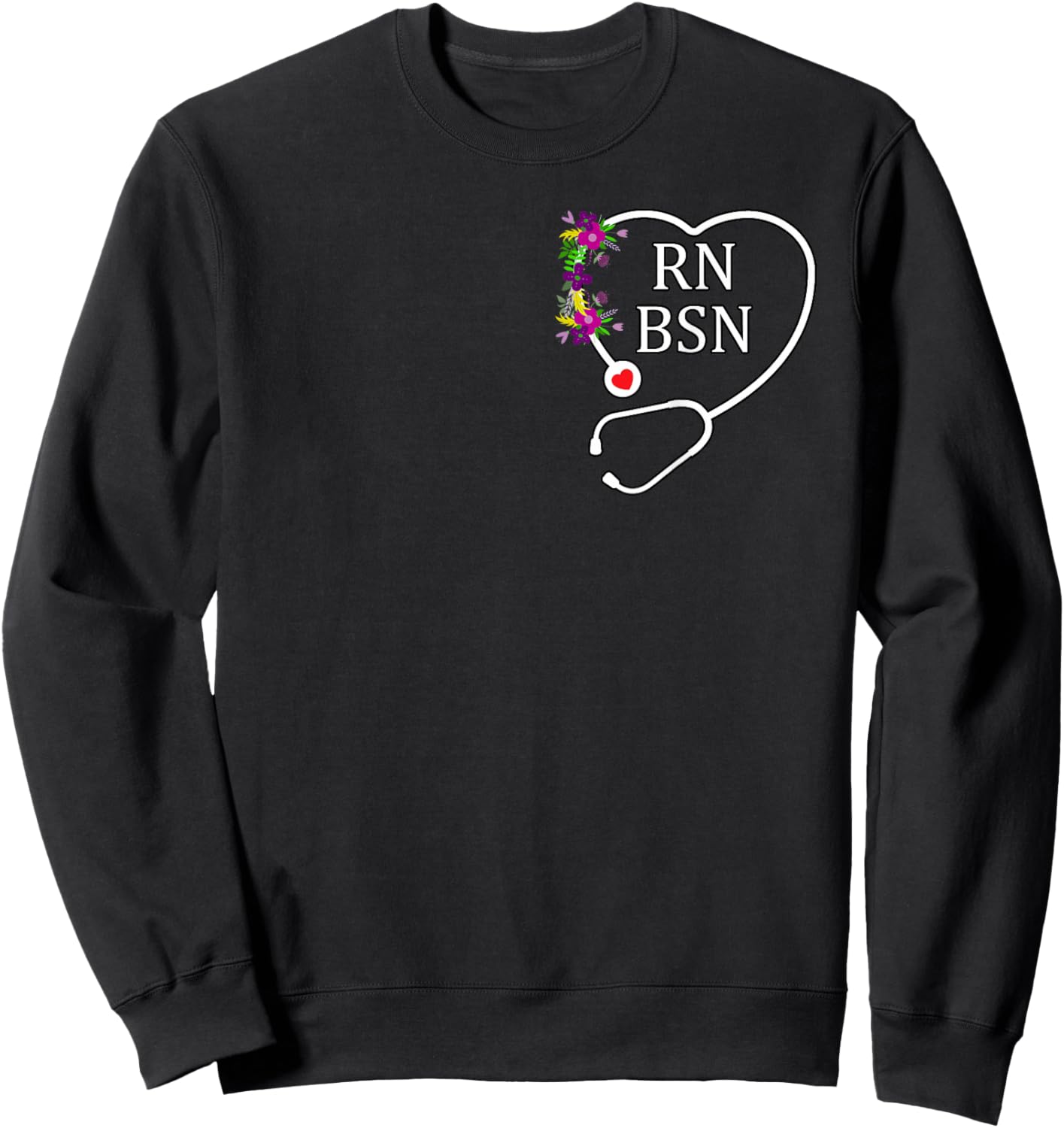 RN BSN Registered Nurse Nursing Floral Stethoscope Heart Sweatshirt - Sweatshirt | Black