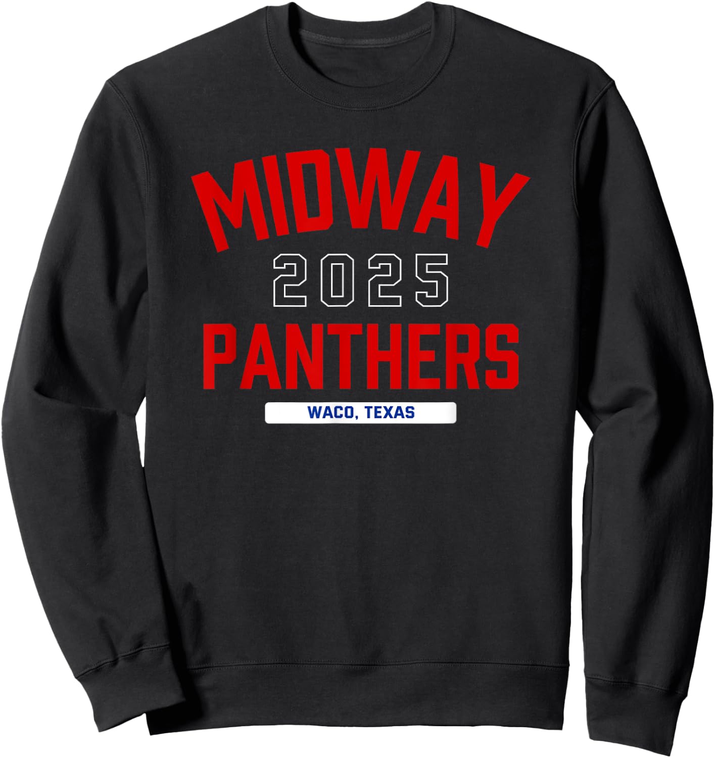 Midway Panthers Waco, Texas 2025 Sweatshirt - Sweatshirt | Black