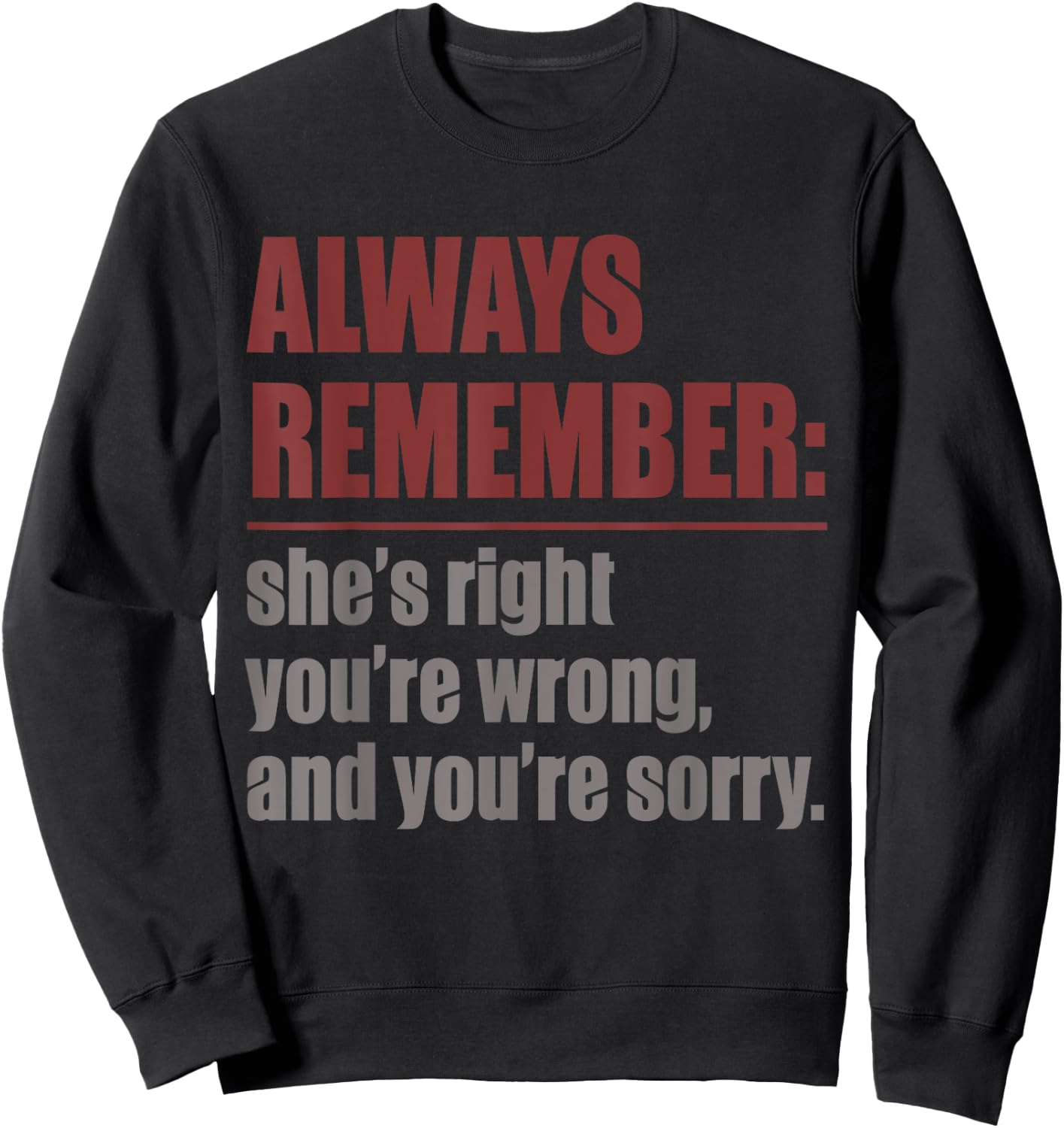 Always remember she is right Sweatshirt - Sweatshirt | Black
