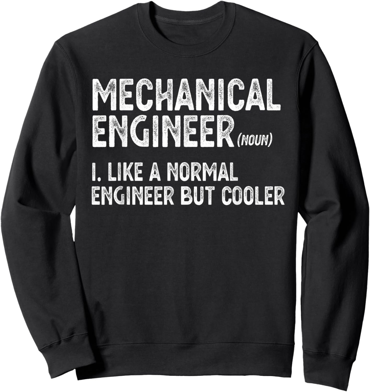 Mechanical Engineer Definition Funny Mechanical Engineering Sweatshirt - Sweatshirt | Black