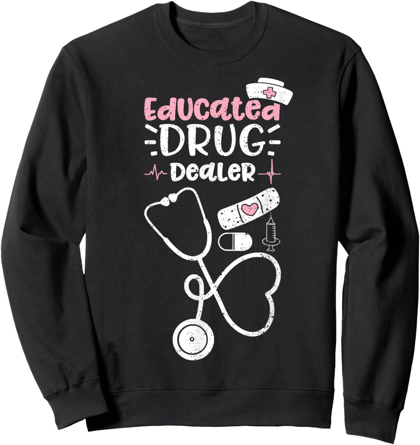 Educated Drug Dealer - Nurse Sweatshirt - Sweatshirt | Black