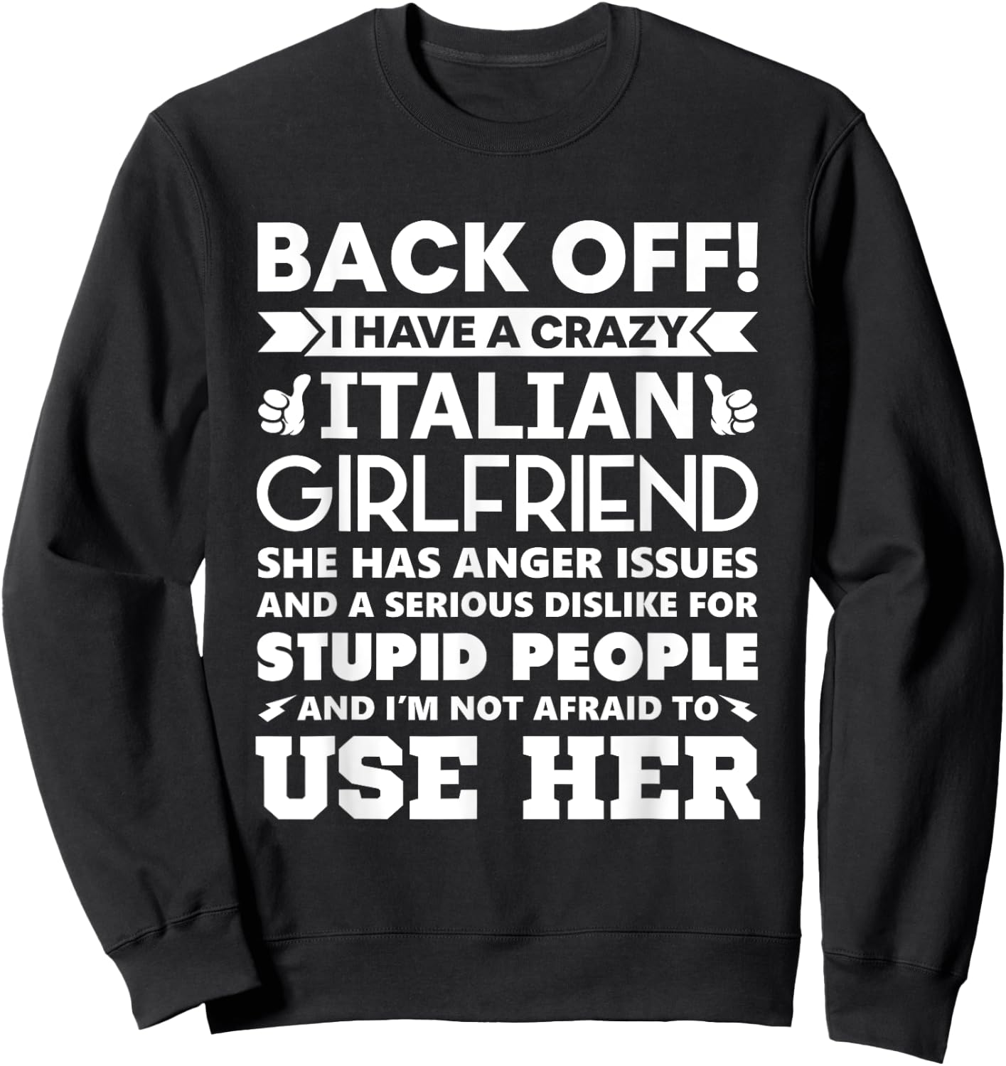 Back Off I Have a Crazy Italian Girlfriend Boyfriend Gift Sweatshirt - Sweatshirt | Black