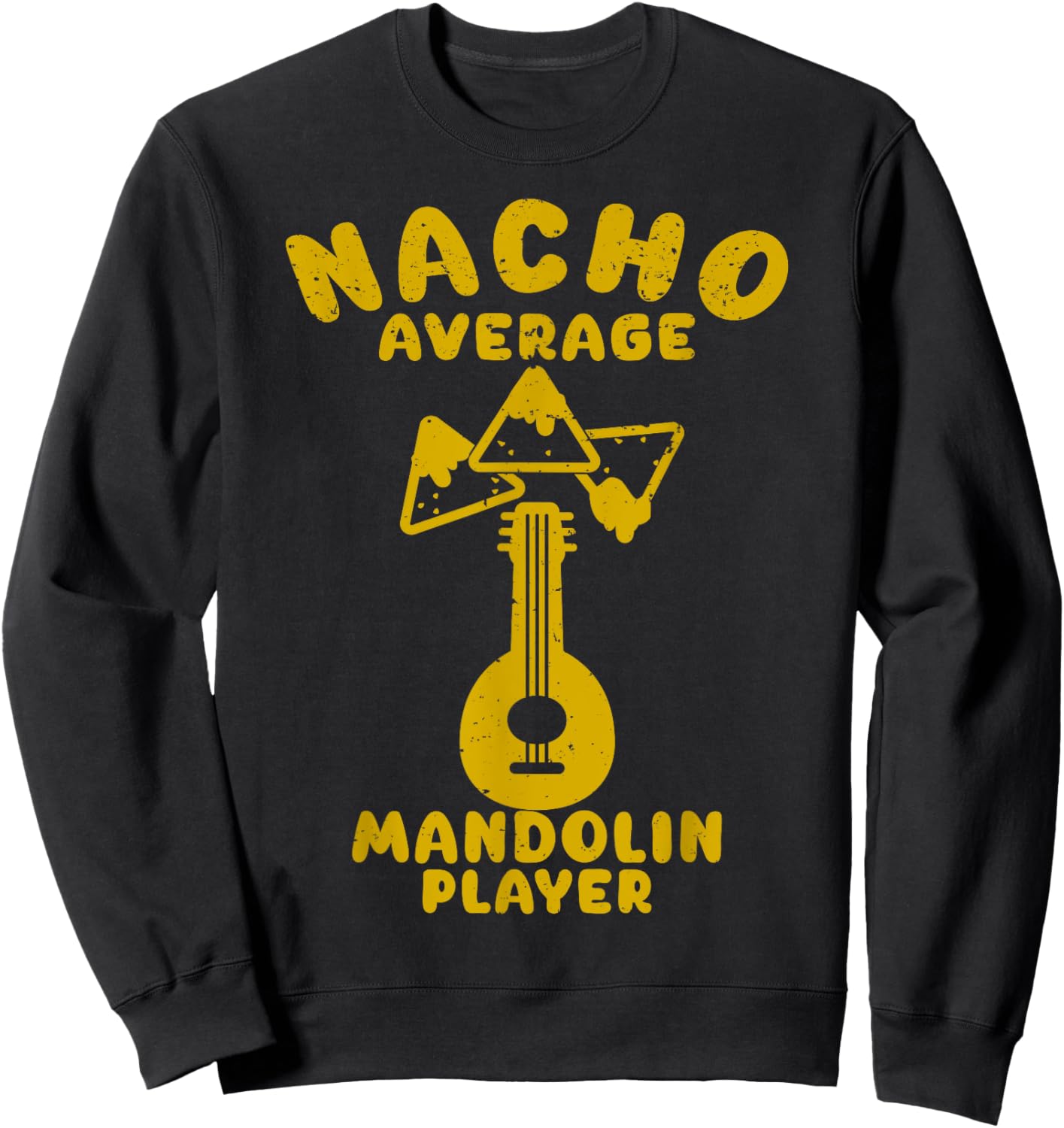 Mandolin Funny Nacho Average Mandoline Player Cinco De Mayo Sweatshirt - Sweatshirt | Black