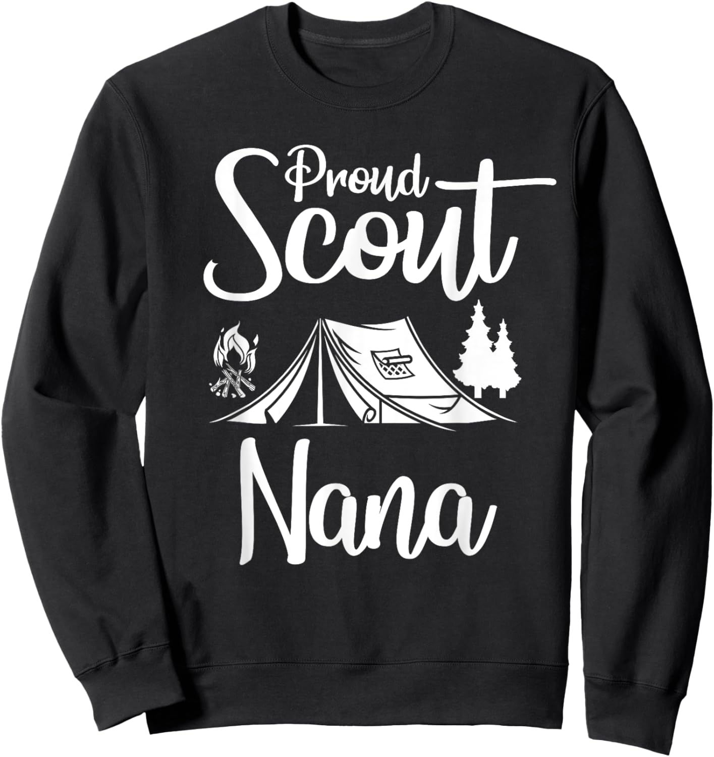 Proud Scout Nana Camping Scouting Tent Scout Mom Leader Sweatshirt - Sweatshirt | Black